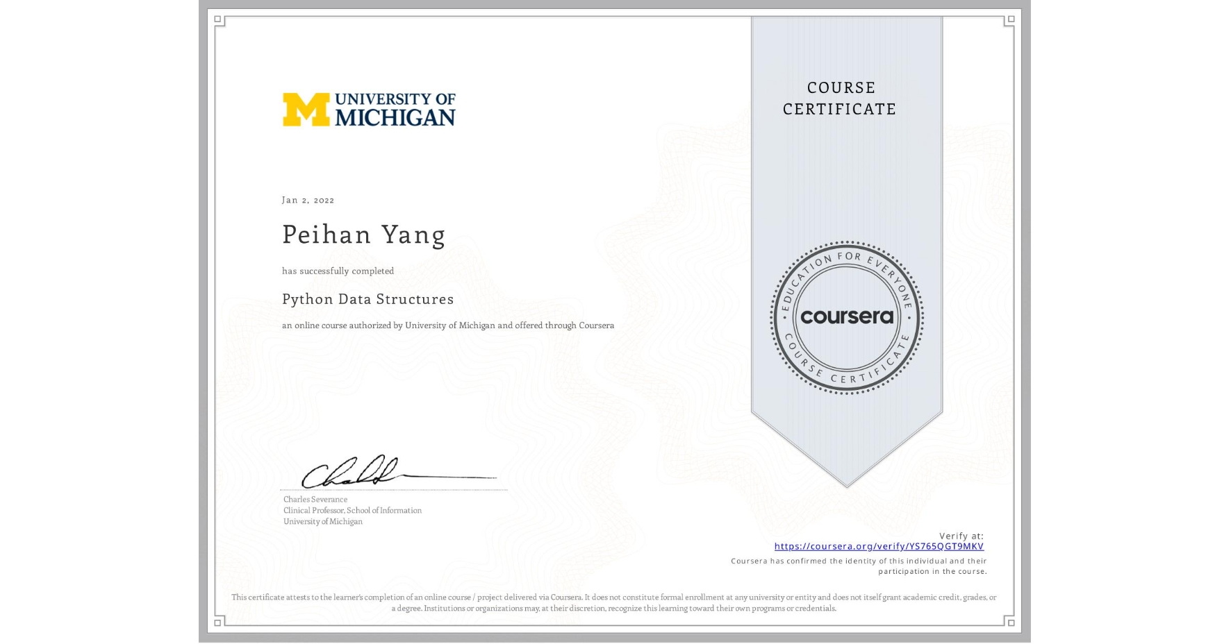View certificate for Peihan Yang, Python Data Structures, an online non-credit course authorized by University of Michigan and offered through Coursera