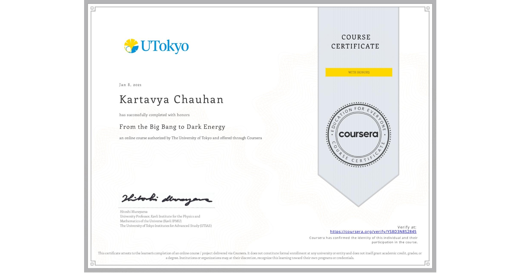 View certificate for Kartavya Chauhan, From the Big Bang to Dark Energy, an online non-credit course authorized by The University of Tokyo and offered through Coursera