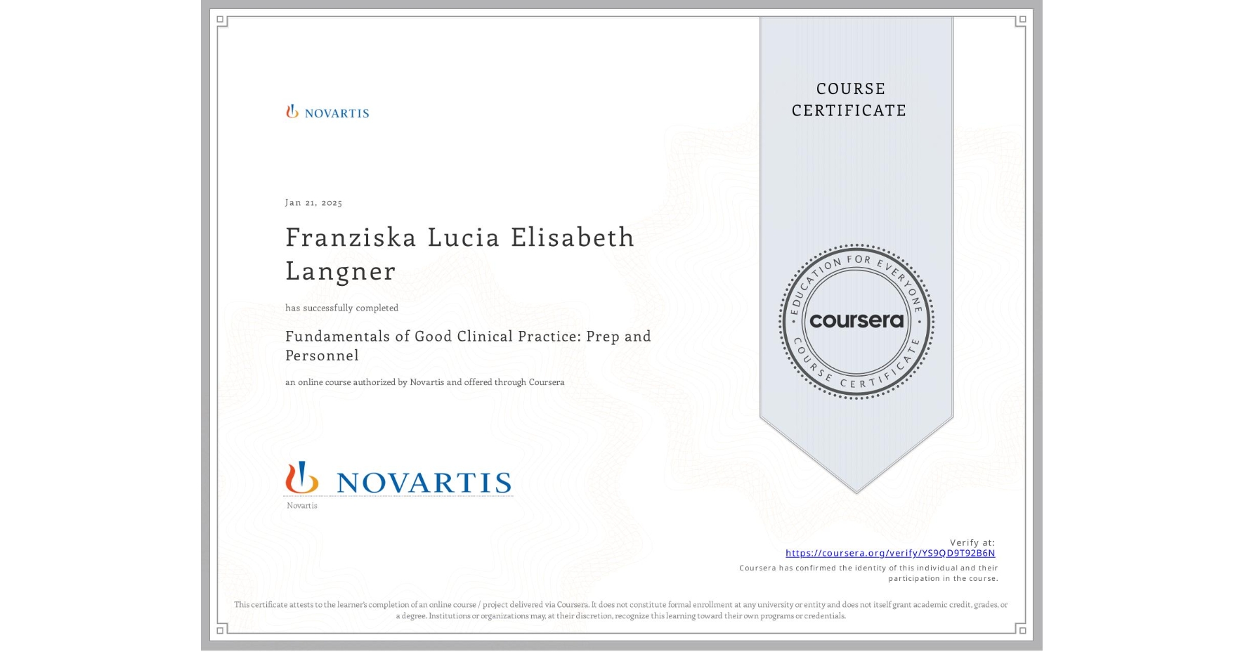 View certificate for Franziska Lucia Elisabeth Langner, Fundamentals of Good Clinical Practice: Prep and Personnel, an online non-credit course authorized by Novartis and offered through Coursera