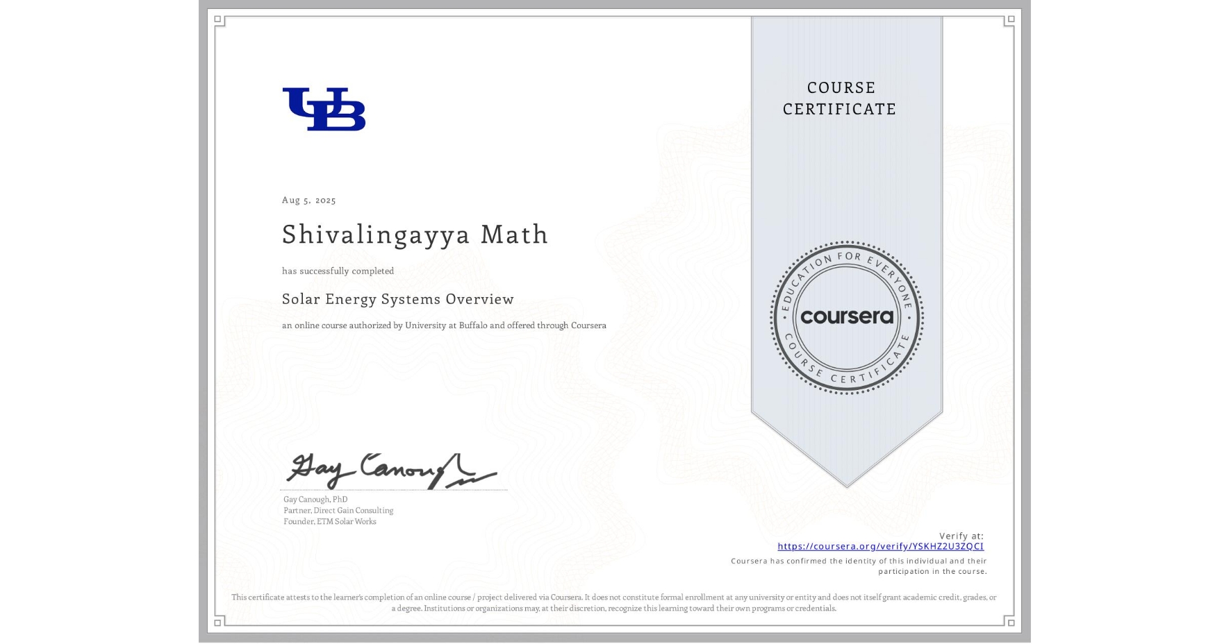 View certificate for Shivalingayya Math, Solar Energy Systems Overview, an online non-credit course authorized by University at Buffalo and offered through Coursera