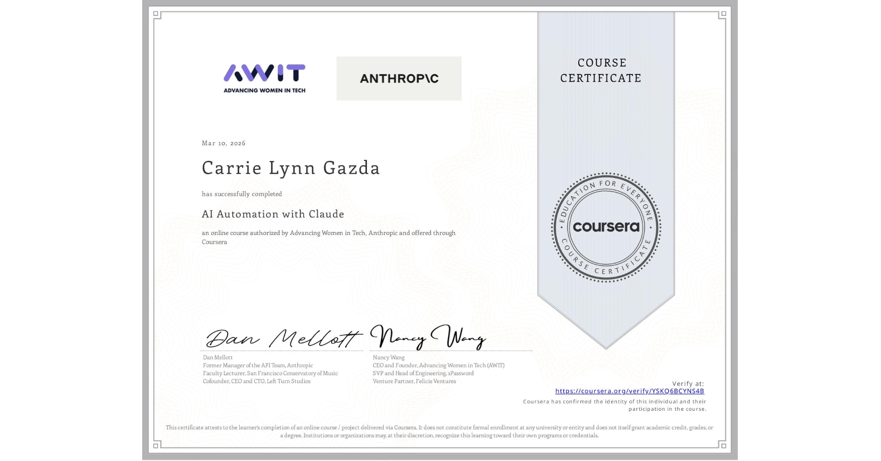 View certificate for Carrie Lynn Gazda, AI Automation with Claude, an online non-credit course authorized by Advancing Women in Tech & Anthropic and offered through Coursera