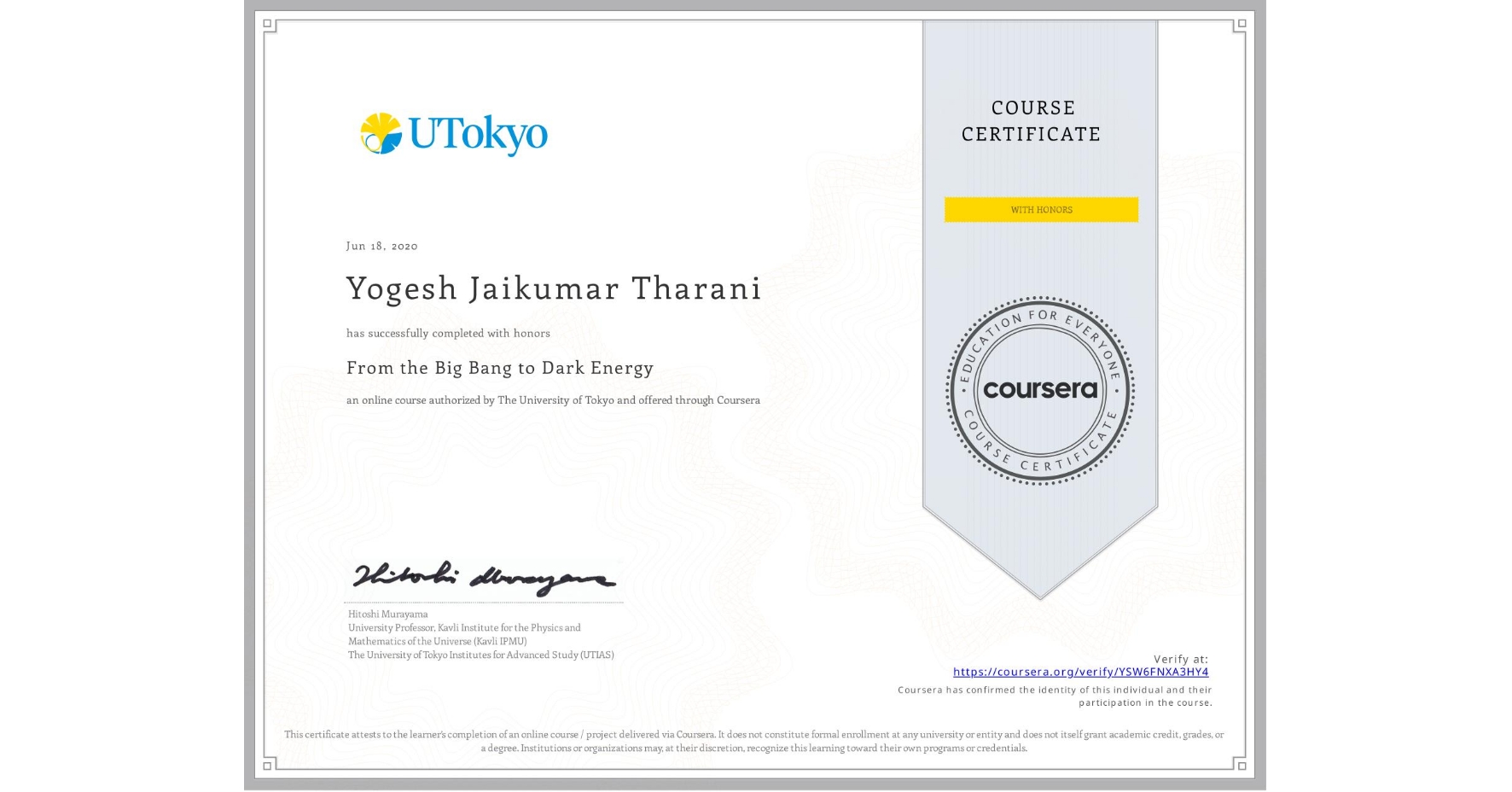 View certificate for Yogesh Jaikumar Tharani, From the Big Bang to Dark Energy, an online non-credit course authorized by The University of Tokyo and offered through Coursera
