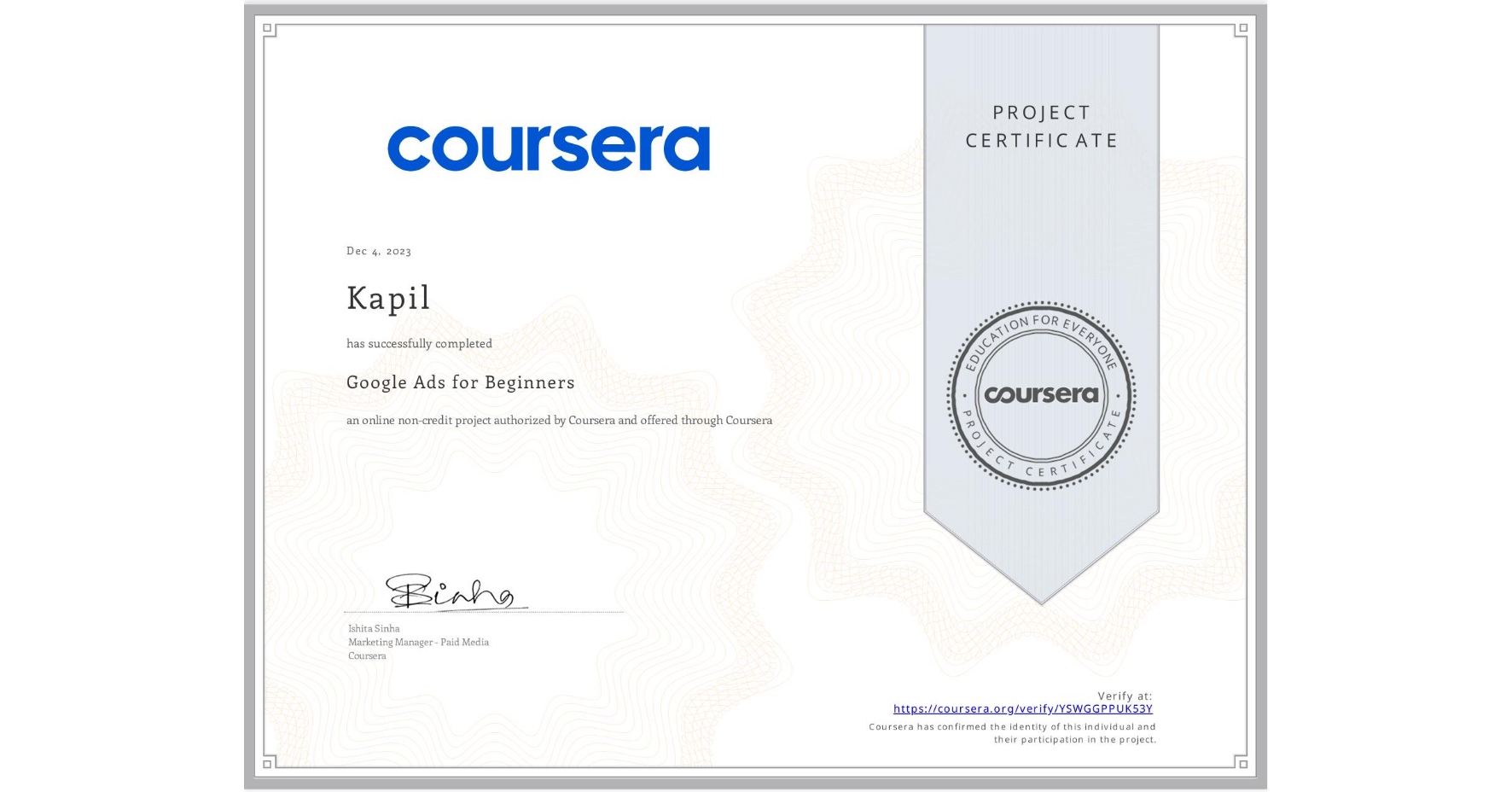 View certificate for Kapil , Google Ads for Beginners, an online non-credit course authorized by Coursera and offered through Coursera