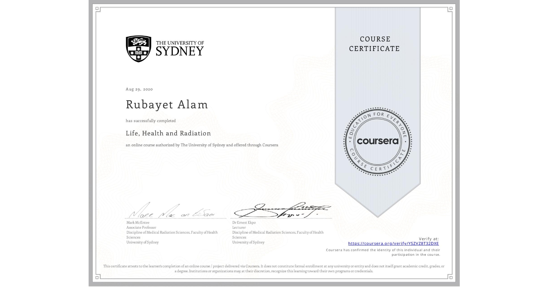 View certificate for Rubayet Alam, Life, Health and Radiation, an online non-credit course authorized by The University of Sydney and offered through Coursera