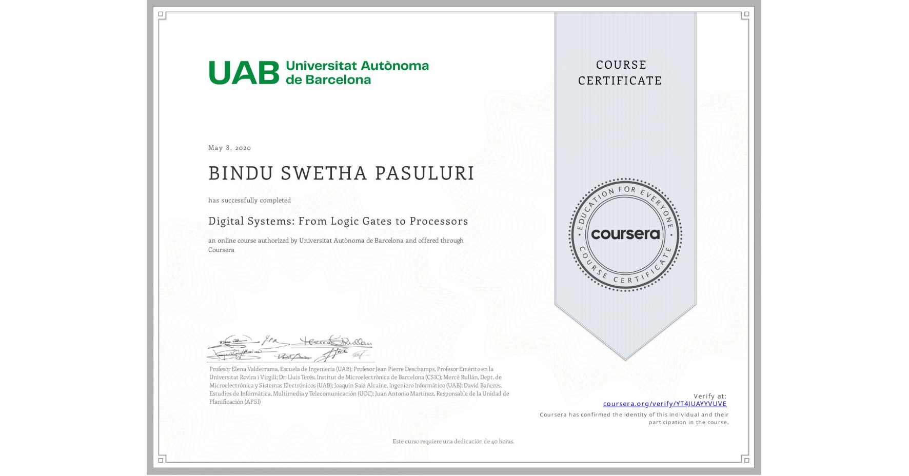 View certificate for BINDU SWETHA PASULURI, Digital Systems: From Logic Gates to Processors, an online non-credit course authorized by Universitat Autònoma de Barcelona and offered through Coursera