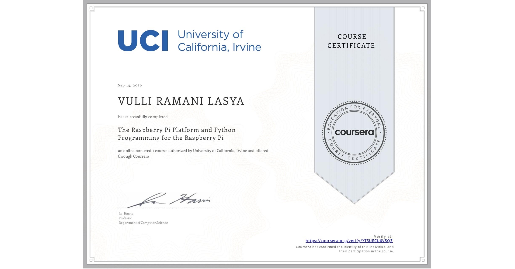 View certificate for VULLI RAMANI  LASYA, The Raspberry Pi Platform and Python Programming for the Raspberry Pi, an online non-credit course authorized by University of California, Irvine and offered through Coursera
