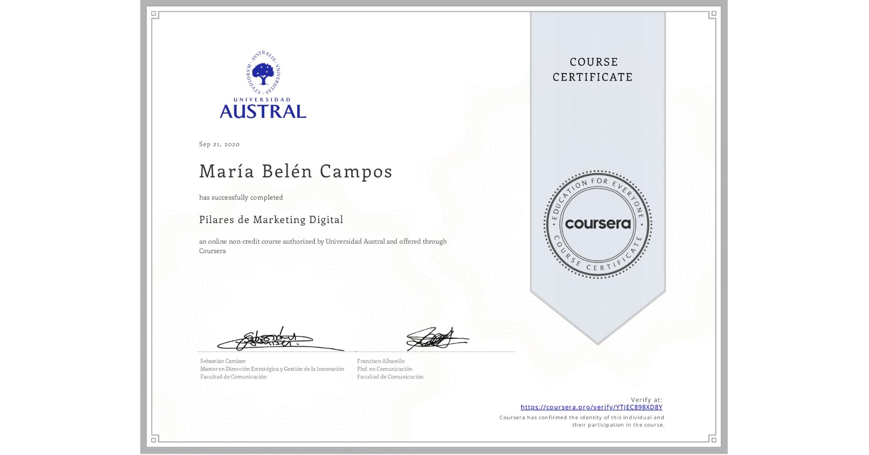 View certificate for María Belén Campos, Pilares de Marketing Digital, an online non-credit course authorized by Universidad Austral and offered through Coursera