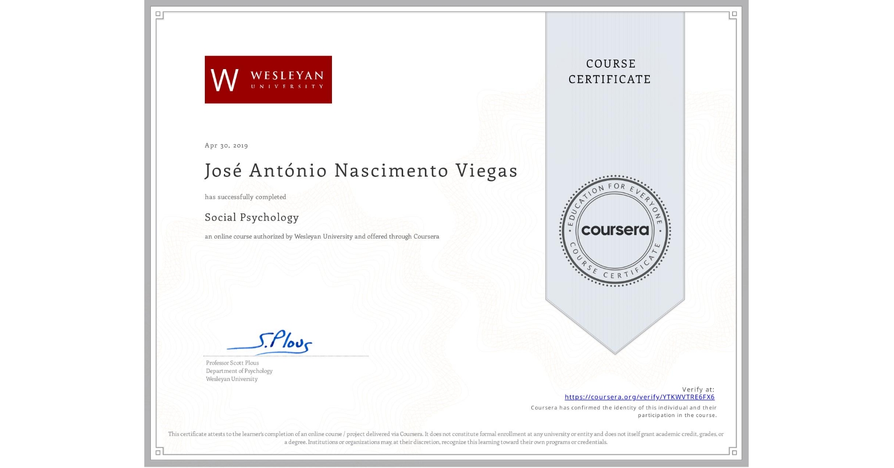 View certificate for José António  Nascimento Viegas, Social Psychology, an online non-credit course authorized by Wesleyan University and offered through Coursera
