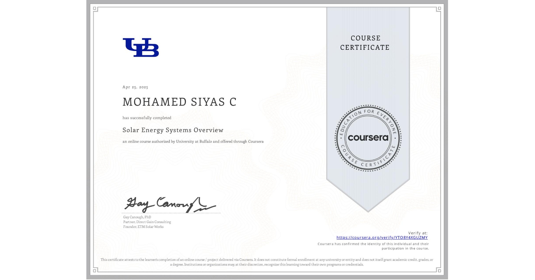 View certificate for MOHAMED SIYAS C, Solar Energy Systems Overview, an online non-credit course authorized by University at Buffalo and offered through Coursera