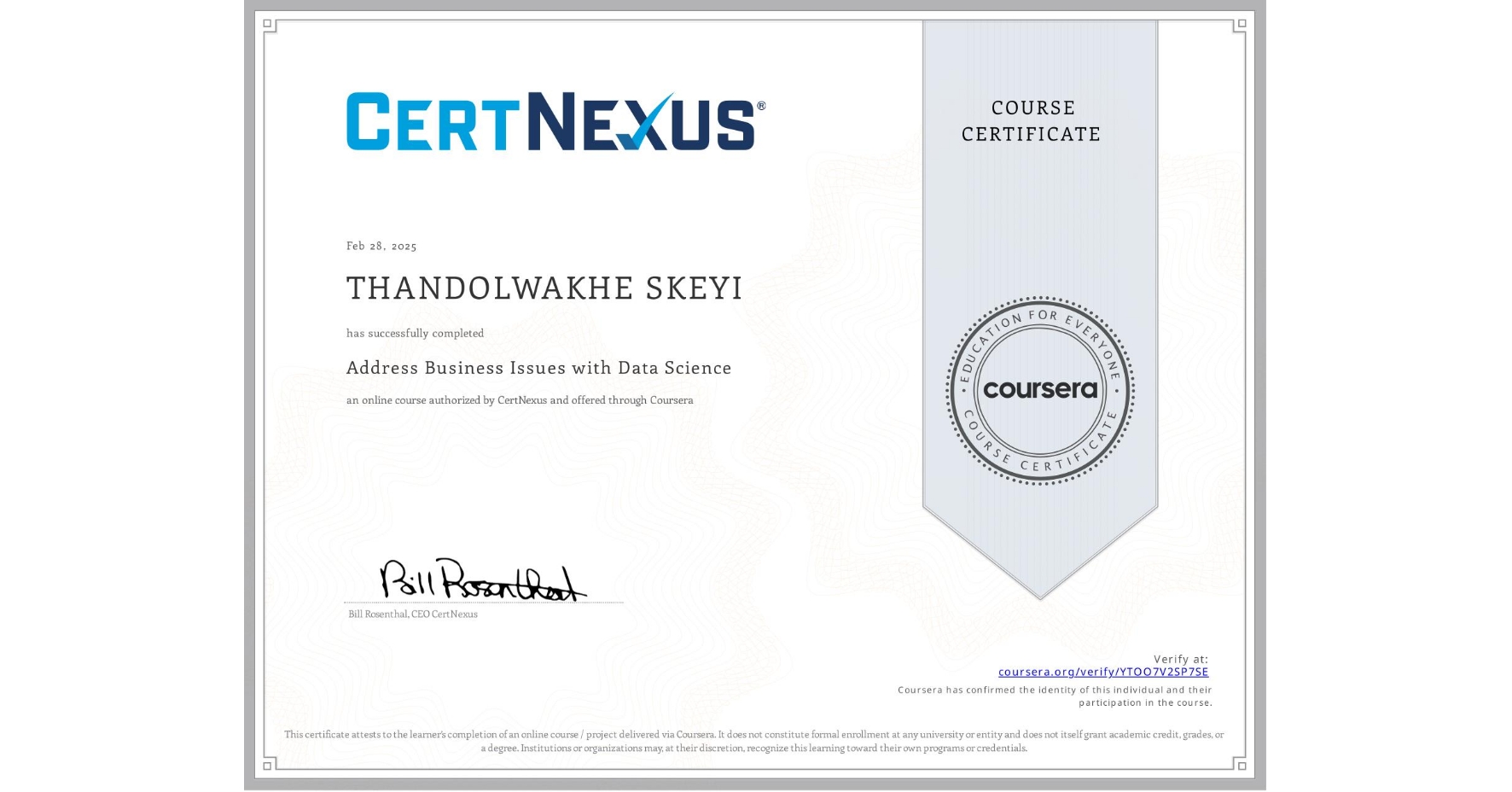 View certificate for THANDOLWAKHE SKEYI, Address Business Issues with Data Science , an online non-credit course authorized by CertNexus and offered through Coursera