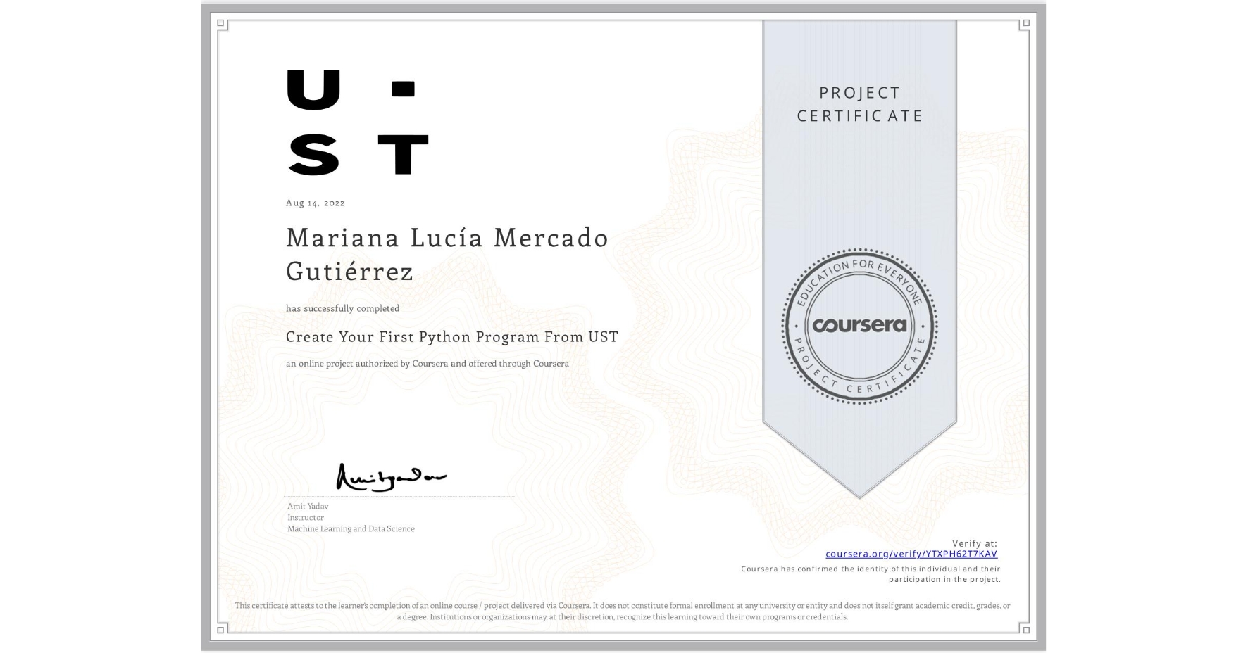 View certificate for Mariana Lucía Mercado Gutiérrez, Create Your First Python Program From UST, an online non-credit course authorized by Coursera and offered through Coursera