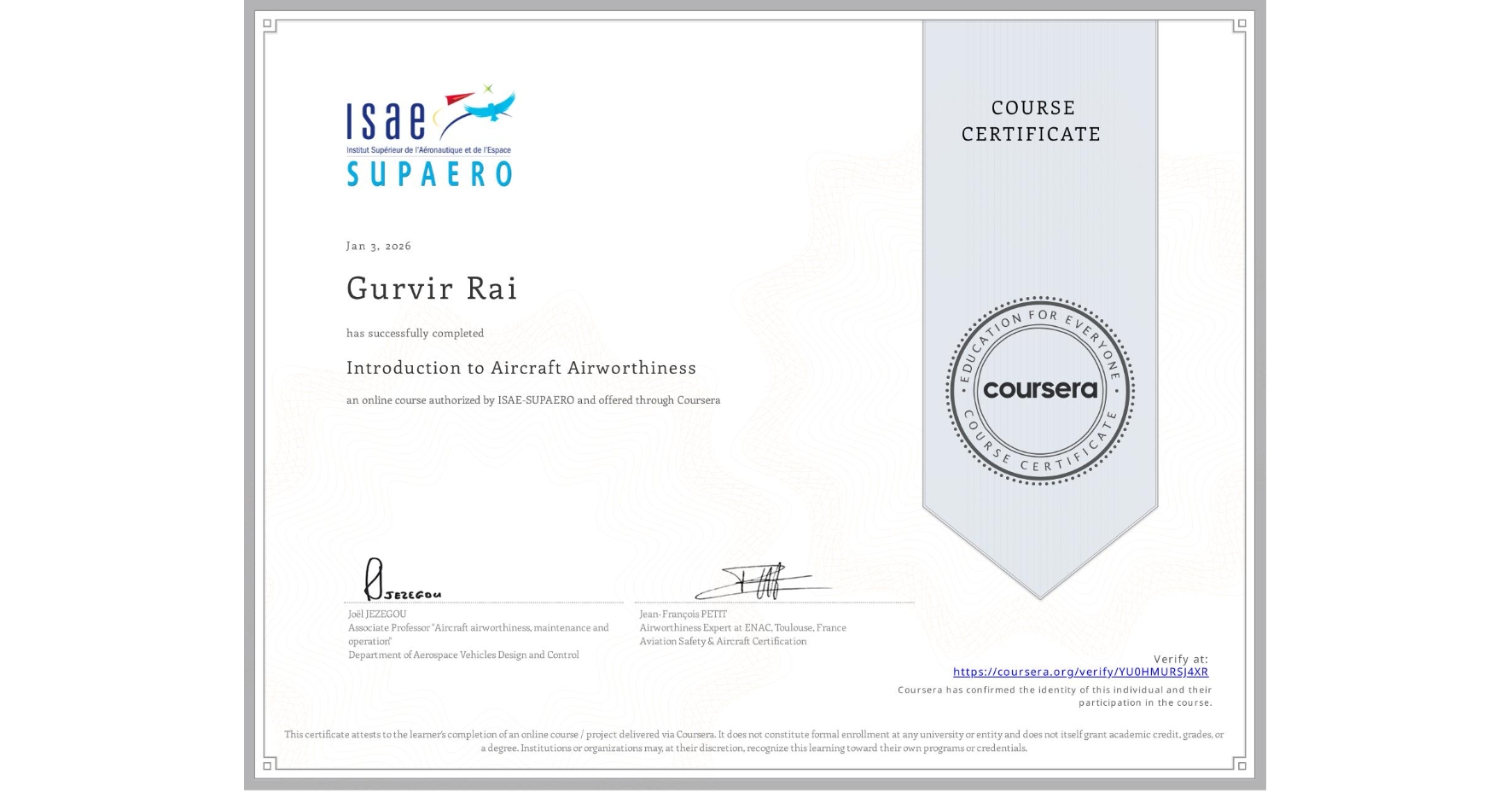 View certificate for Gurvir Rai, Introduction to Aircraft Airworthiness, an online non-credit course authorized by ISAE-SUPAERO and offered through Coursera
