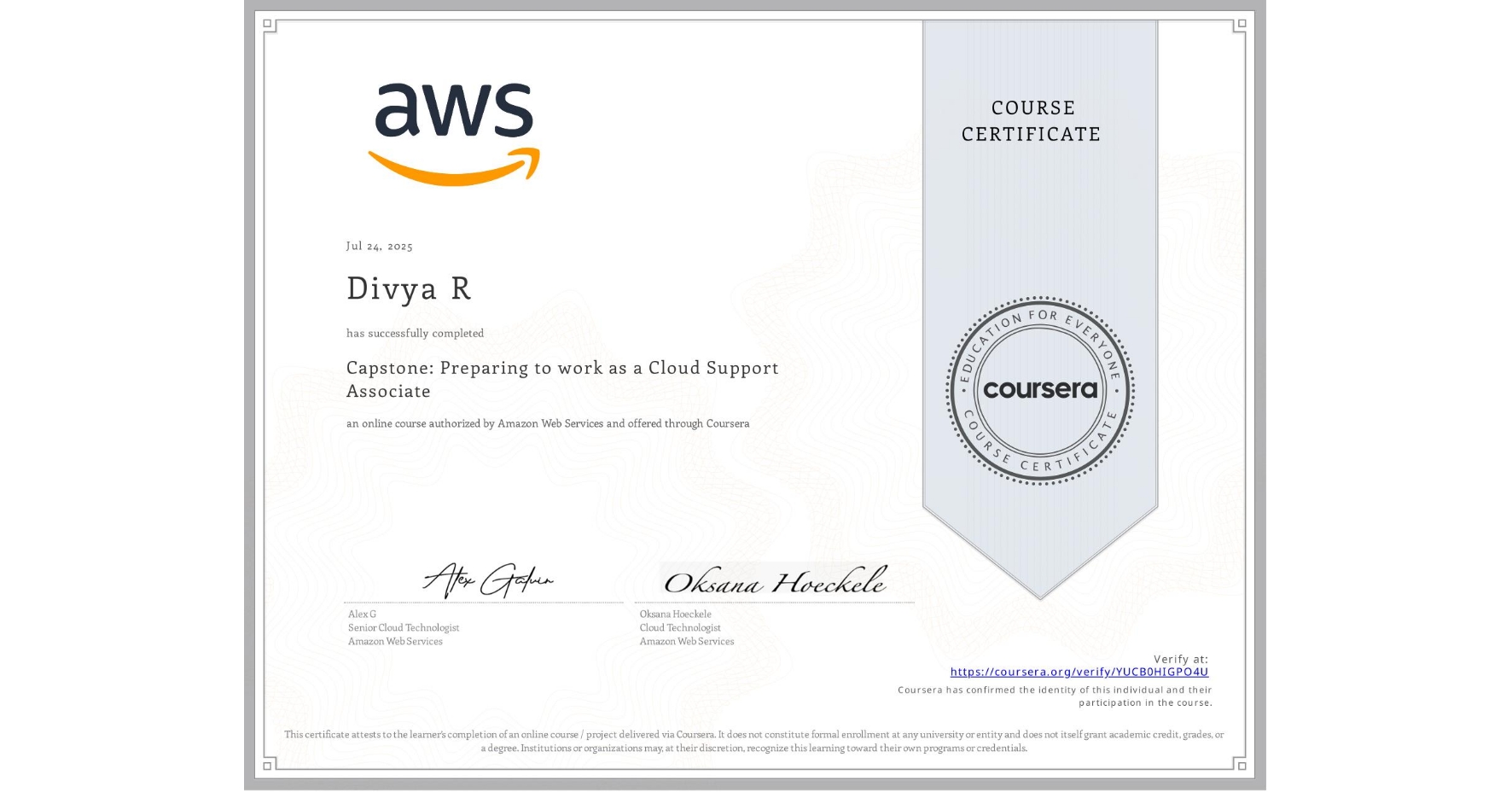 View certificate for Divya R, Capstone: Preparing to work as a Cloud Support Associate, an online non-credit course authorized by Amazon Web Services and offered through Coursera