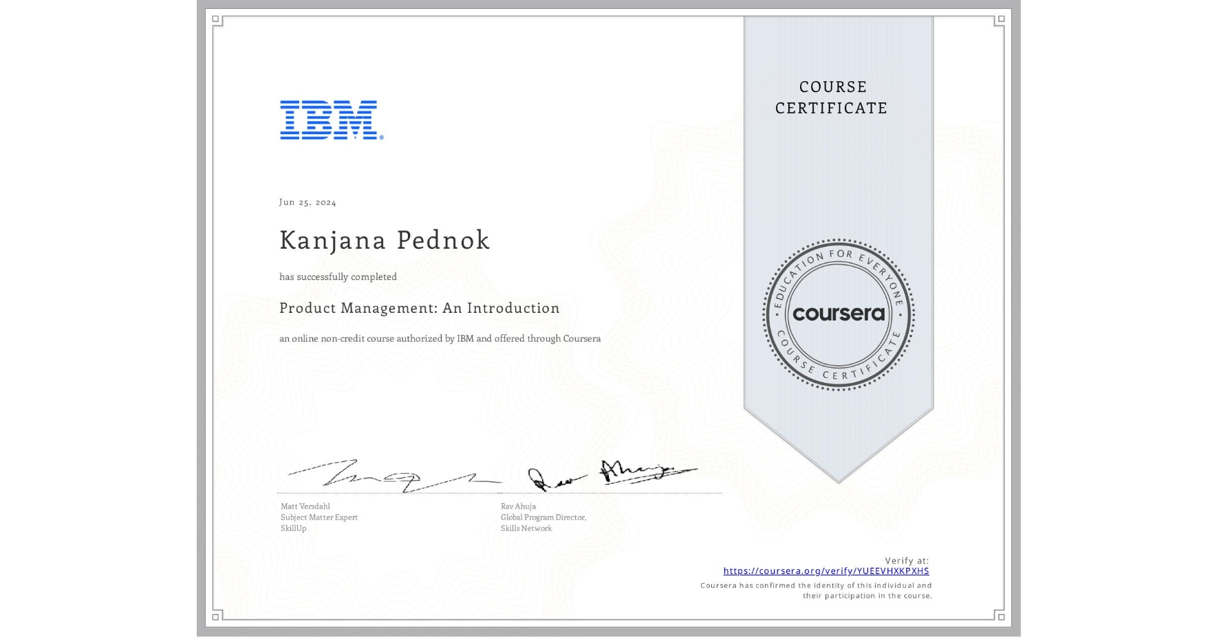 View certificate for Kanjana Pednok, Product Management: An Introduction, an online non-credit course authorized by IBM and offered through Coursera