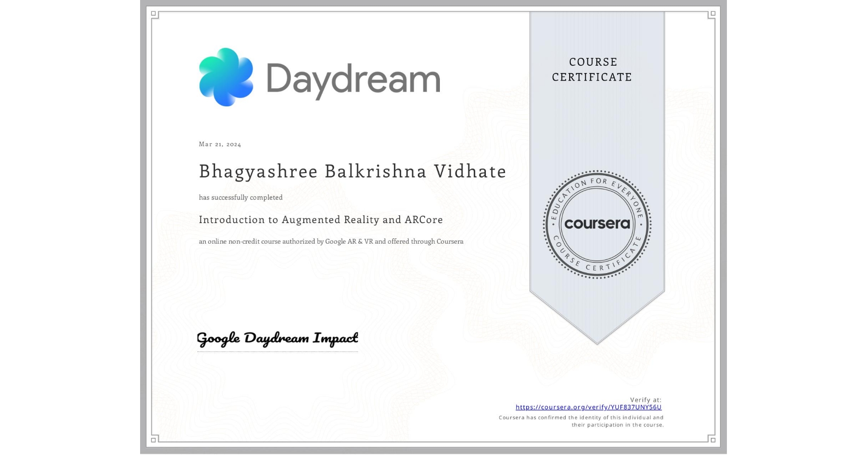 View certificate for Bhagyashree Balkrishna Vidhate, Introduction to Augmented Reality and ARCore, an online non-credit course authorized by Google AR & VR and offered through Coursera