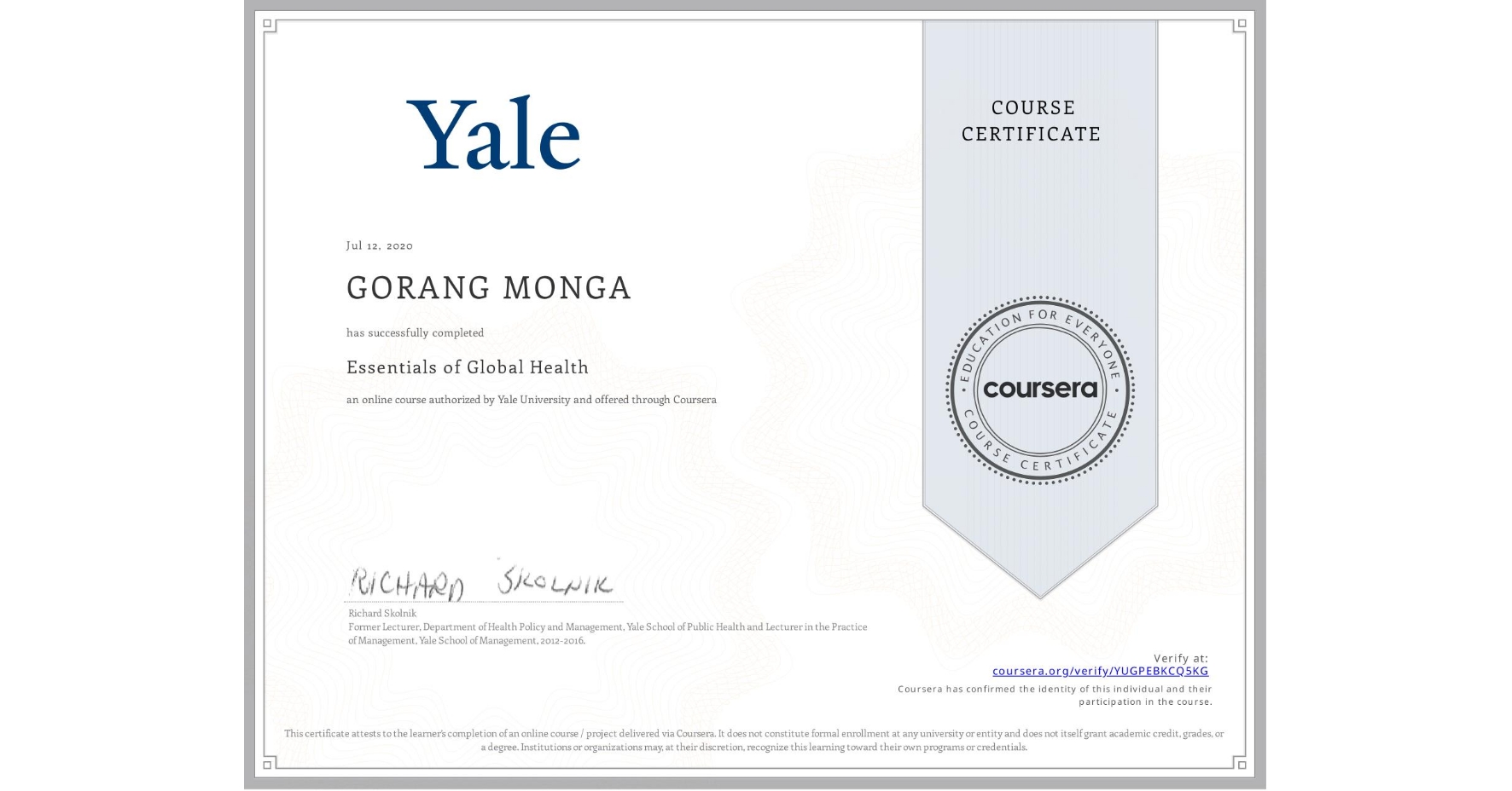 View certificate for GORANG MONGA, Essentials of Global Health, an online non-credit course authorized by Yale University and offered through Coursera