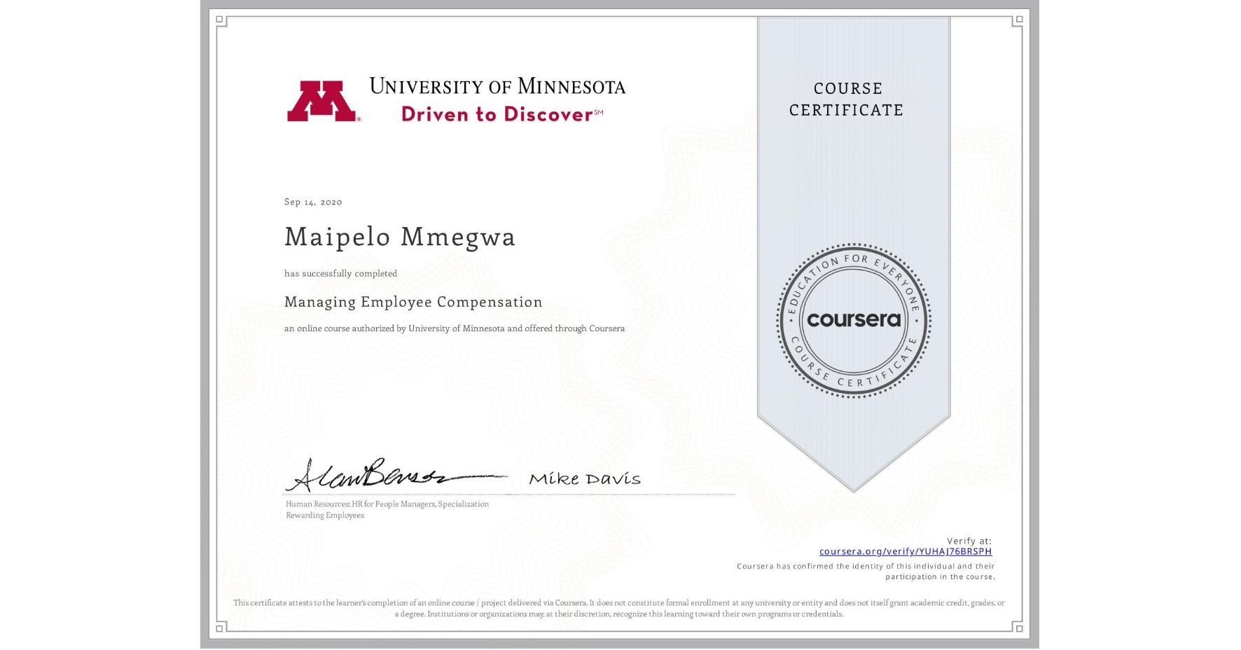 View certificate for Maipelo Mmegwa, Managing Employee Compensation, an online non-credit course authorized by University of Minnesota and offered through Coursera