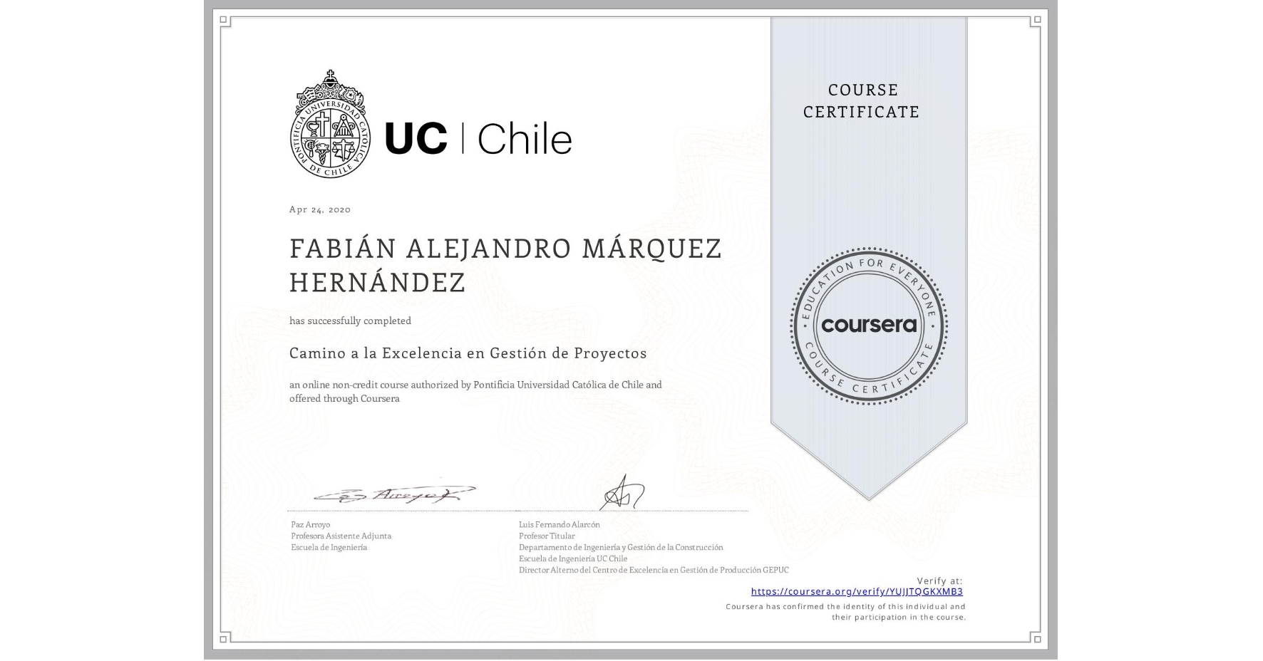 View certificate for FABIÁN ALEJANDRO MÁRQUEZ HERNÁNDEZ, Camino a la Excelencia en Gestión de Proyectos, an online non-credit course authorized by Pontificia Universidad Católica de Chile and offered through Coursera