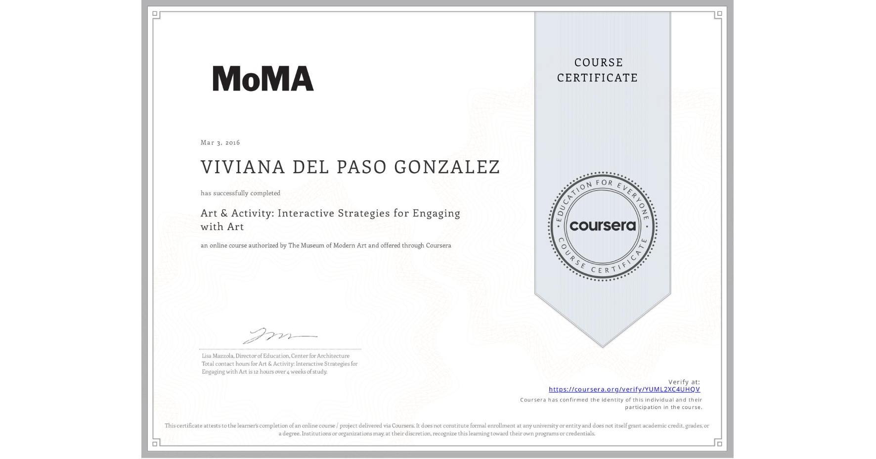 View certificate for VIVIANA DEL PASO GONZALEZ, Art & Activity: Interactive Strategies for Engaging with Art, an online non-credit course authorized by The Museum of Modern Art and offered through Coursera