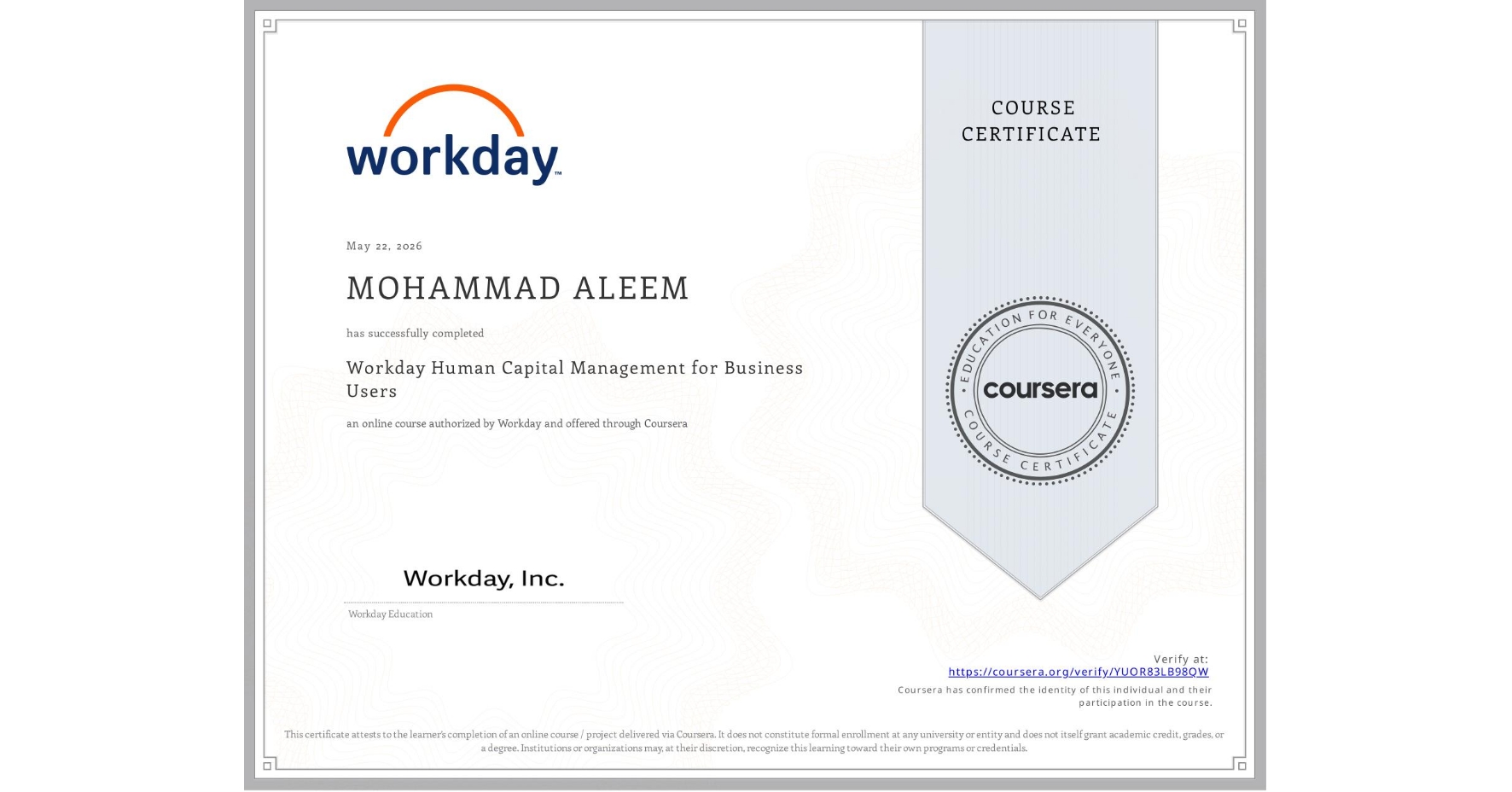 View certificate for MOHAMMAD ALEEM, Workday Human Capital Management for Business Users, an online non-credit course authorized by Workday and offered through Coursera