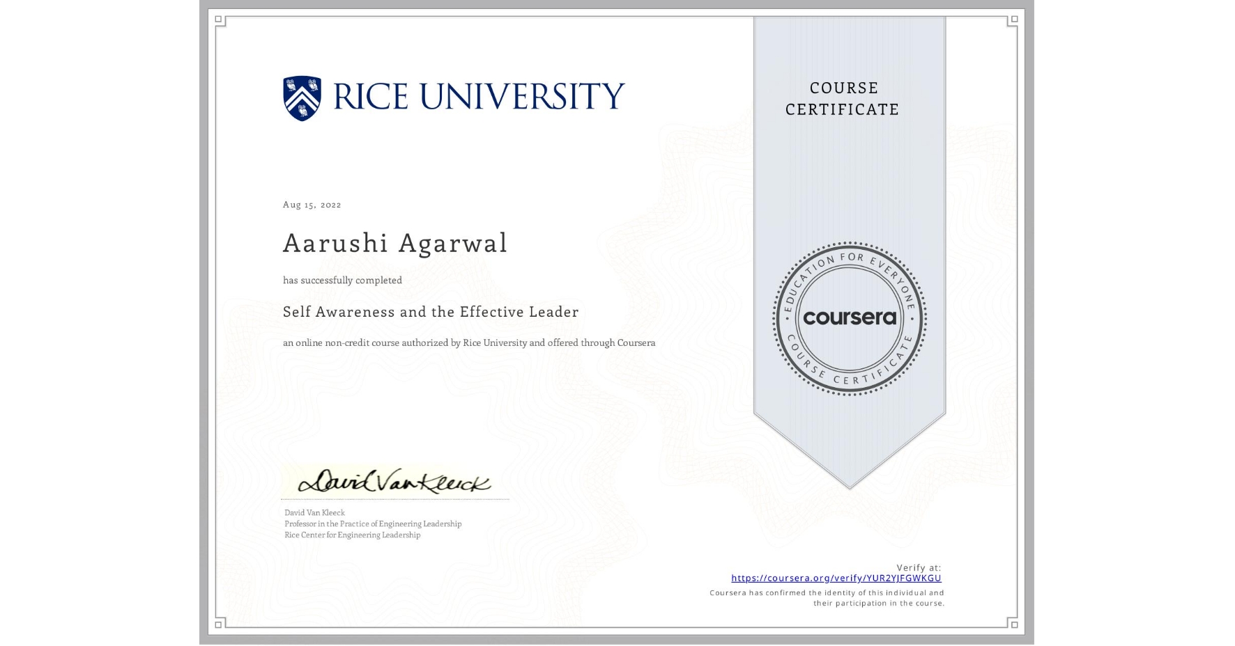 View certificate for Aarushi Agarwal, Self Awareness and the Effective Leader, an online non-credit course authorized by Rice University and offered through Coursera