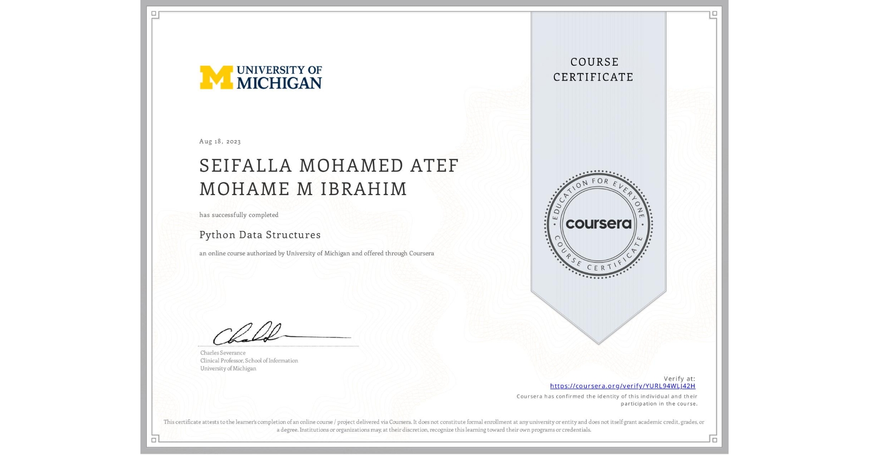 View certificate for SEIFALLA MOHAMED ATEF MOHAME M IBRAHIM, Python Data Structures, an online non-credit course authorized by University of Michigan and offered through Coursera