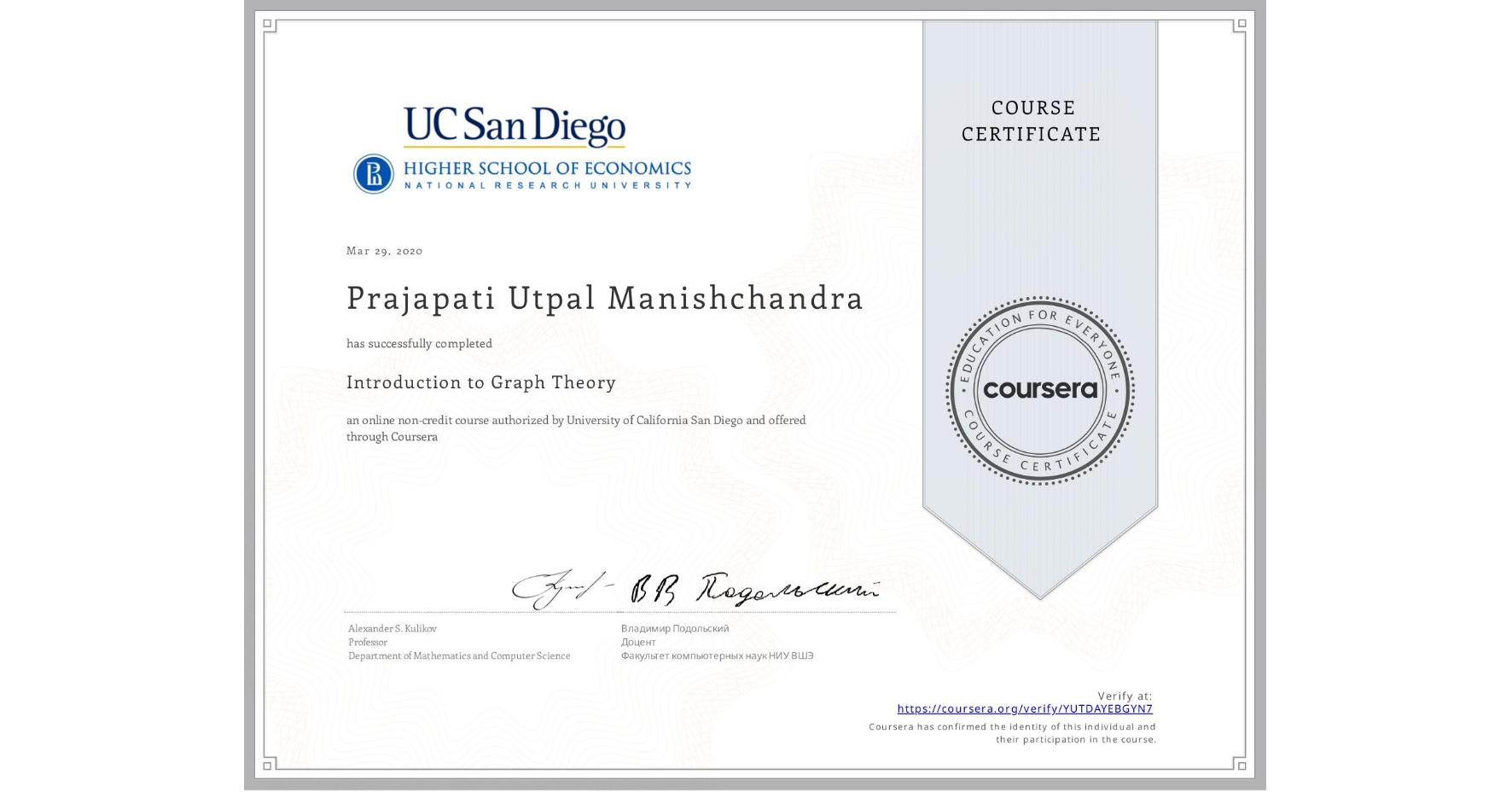 View certificate for Prajapati Utpal Manishchandra, Introduction to Graph Theory, an online non-credit course authorized by University of California San Diego and offered through Coursera