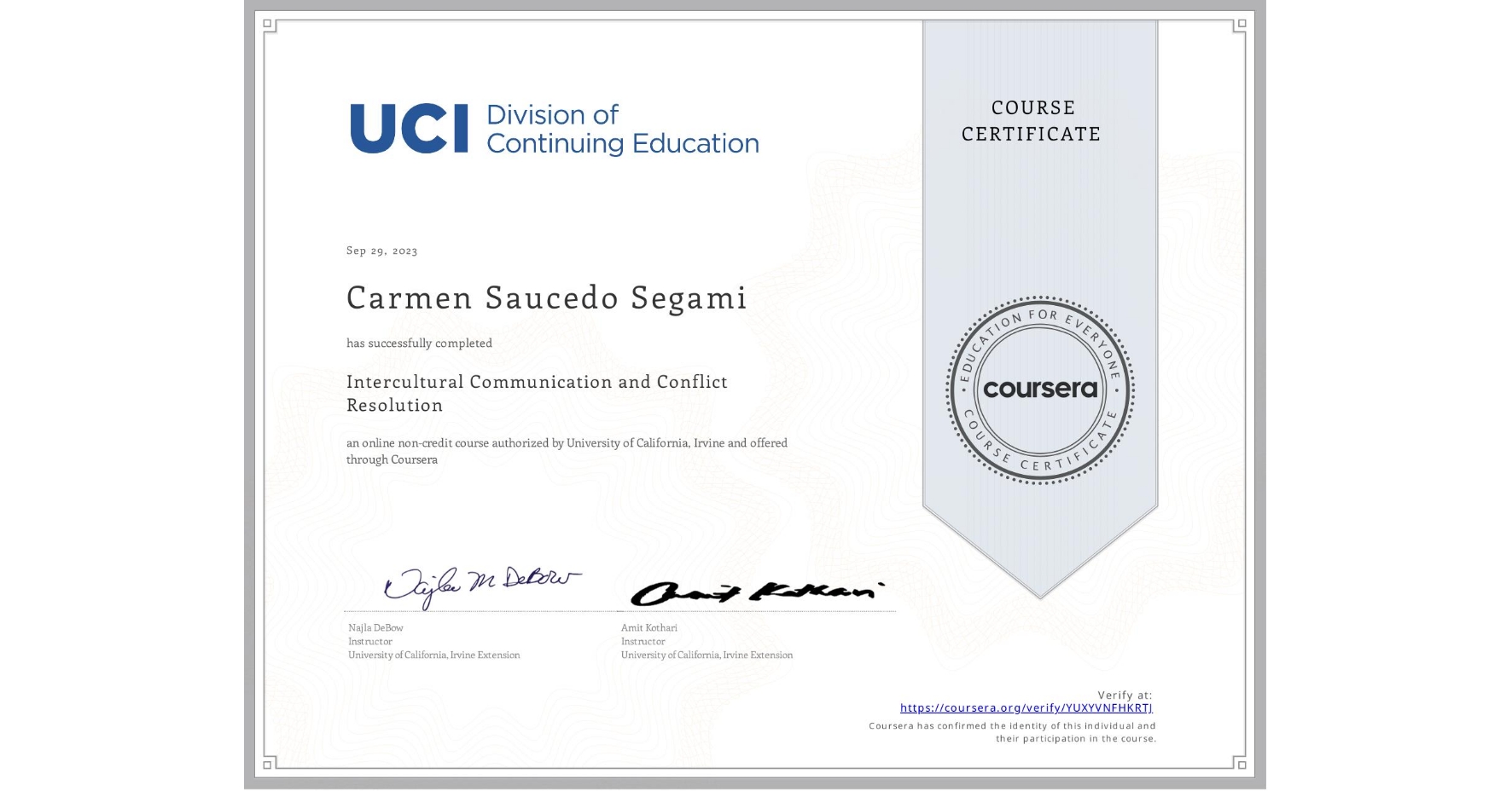 View certificate for Carmen Saucedo Segami, Intercultural Communication and Conflict Resolution, an online non-credit course authorized by University of California, Irvine and offered through Coursera