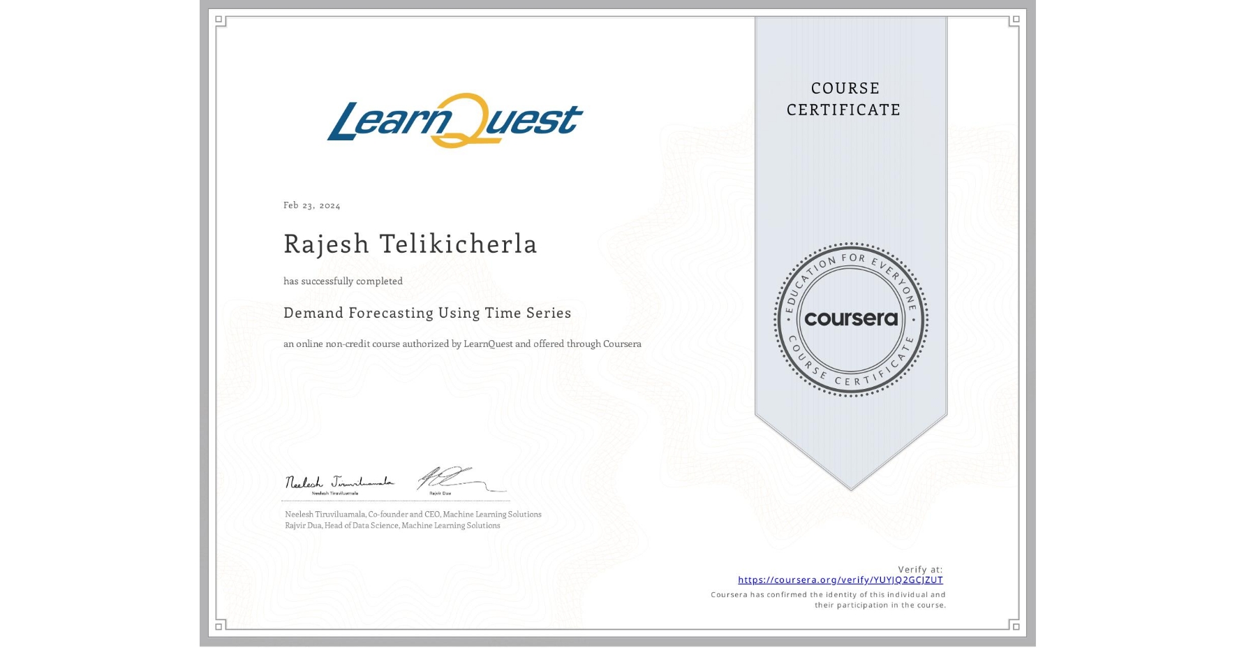 View certificate for Rajesh Telikicherla, Demand Forecasting Using Time Series, an online non-credit course authorized by LearnQuest and offered through Coursera