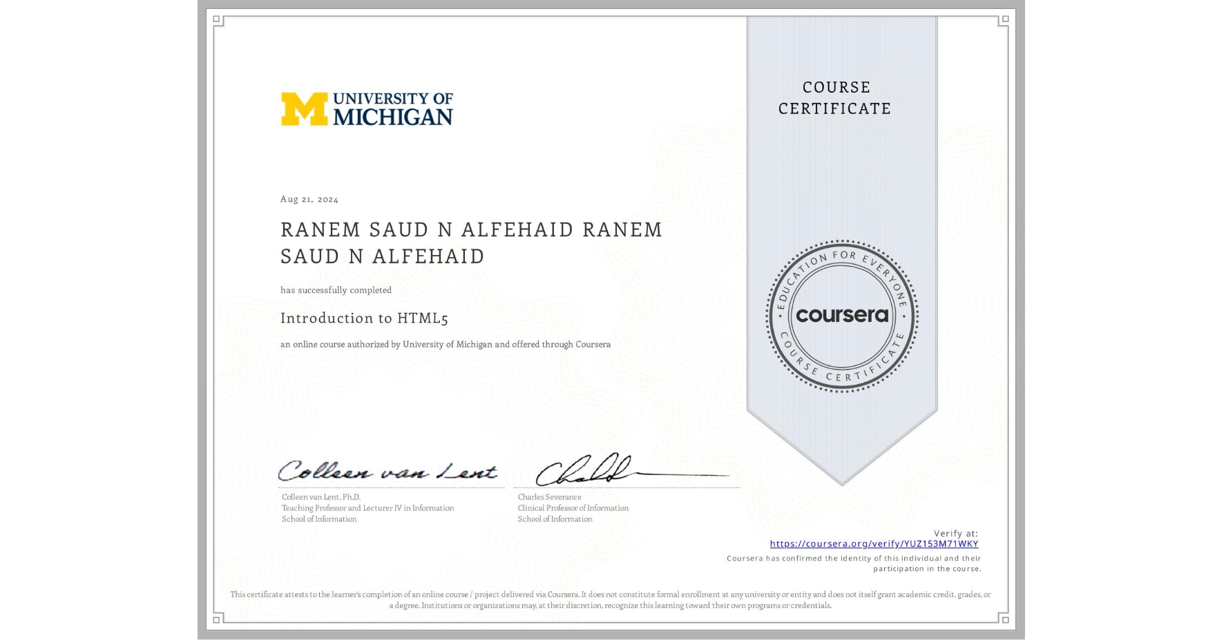 View certificate for RANEM SAUD N ALFEHAID RANEM SAUD N ALFEHAID, Introduction to HTML5, an online non-credit course authorized by University of Michigan and offered through Coursera