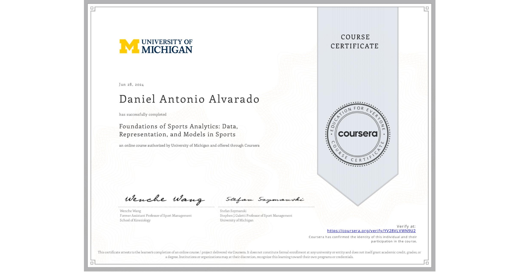 View certificate for Daniel Antonio Alvarado, Foundations of Sports Analytics: Data, Representation, and Models in Sports, an online non-credit course authorized by University of Michigan and offered through Coursera