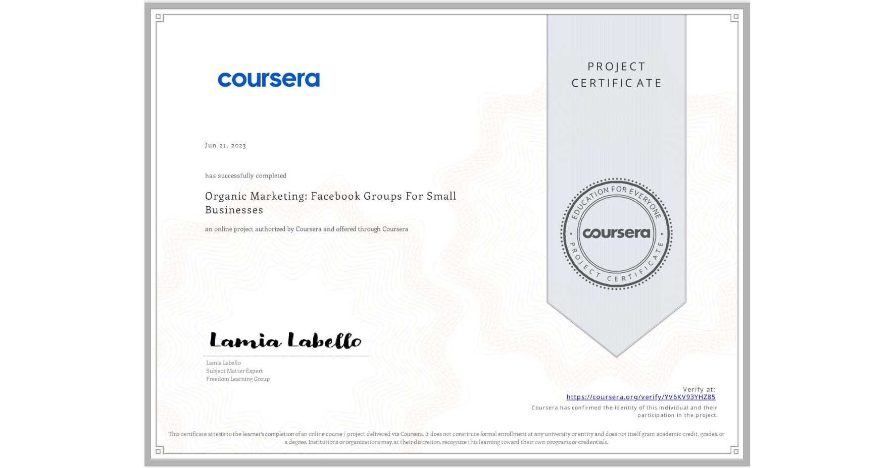 View certificate for , Organic Marketing: Facebook Groups For Small Businesses, an online non-credit course authorized by Coursera and offered through Coursera