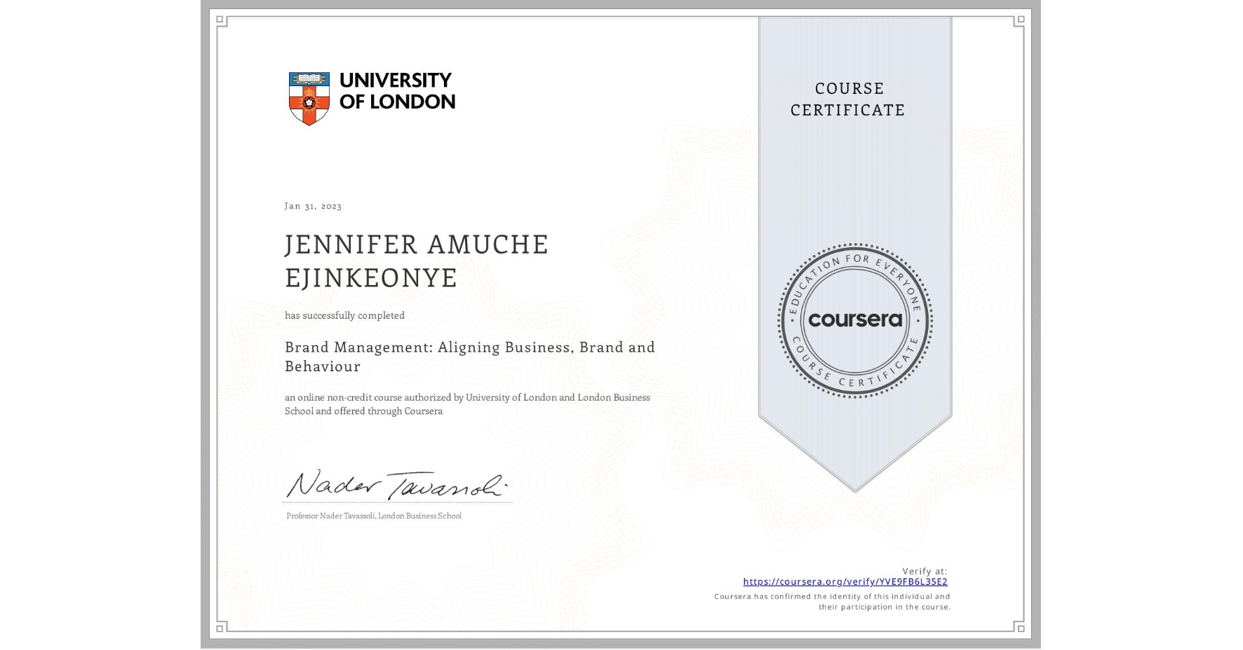 View certificate for JENNIFER AMUCHE EJINKEONYE, Brand Management: Aligning Business, Brand and Behaviour, an online non-credit course authorized by University of London & London Business School and offered through Coursera