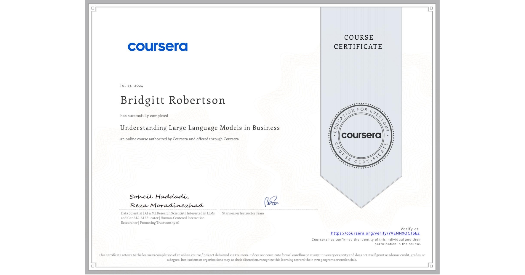 View certificate for Bridgitt Robertson, Understanding Large Language Models in Business, an online non-credit course authorized by Coursera and offered through Coursera