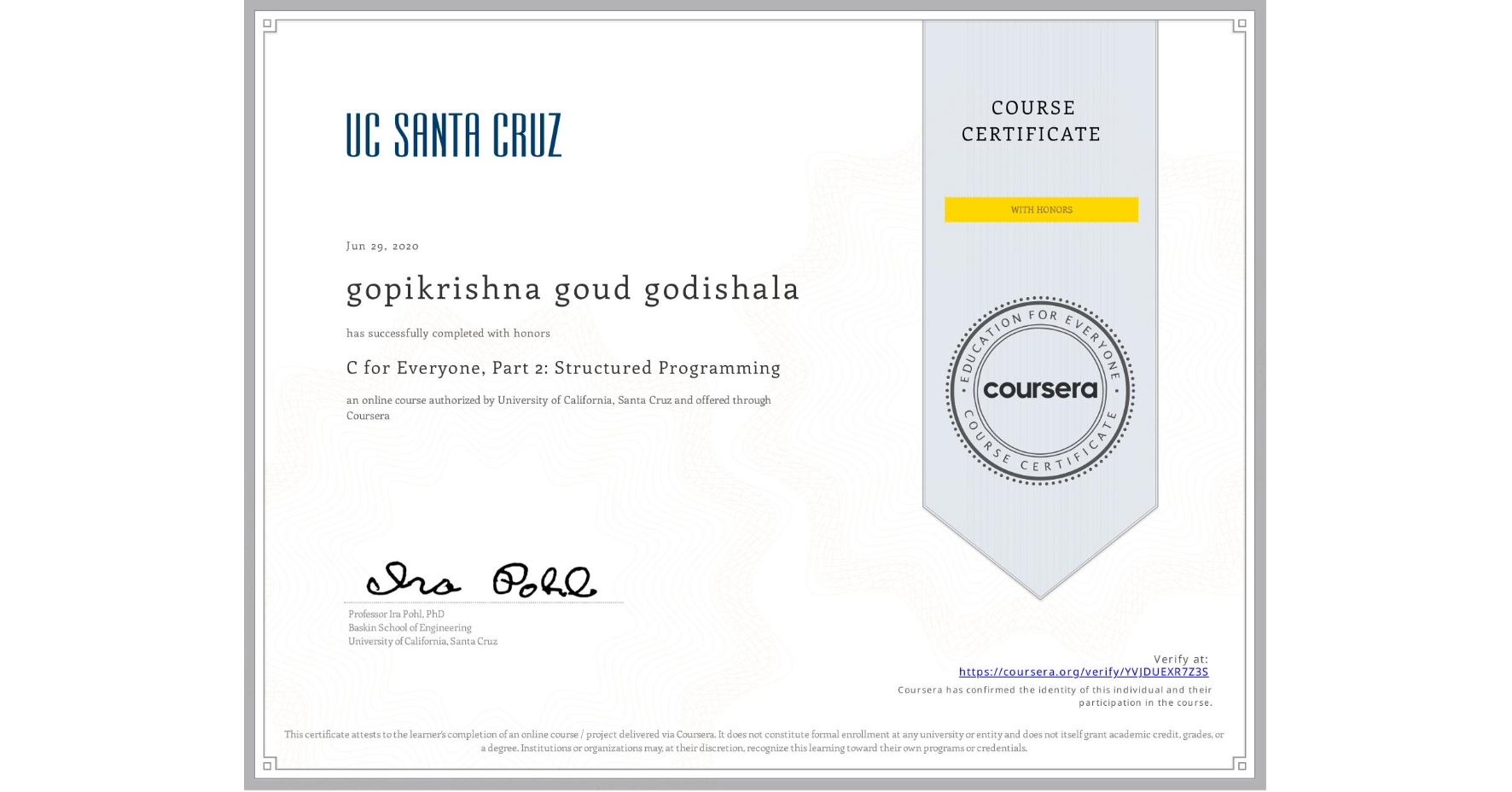 View certificate for gopikrishna goud  godishala, C for Everyone, Part 2: Structured Programming, an online non-credit course authorized by University of California, Santa Cruz and offered through Coursera