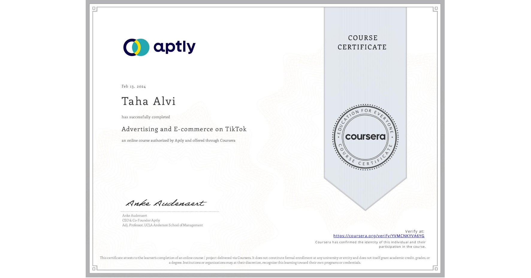 View certificate for Taha Alvi , Advertising and E-commerce on TikTok, an online non-credit course authorized by Aptly and offered through Coursera