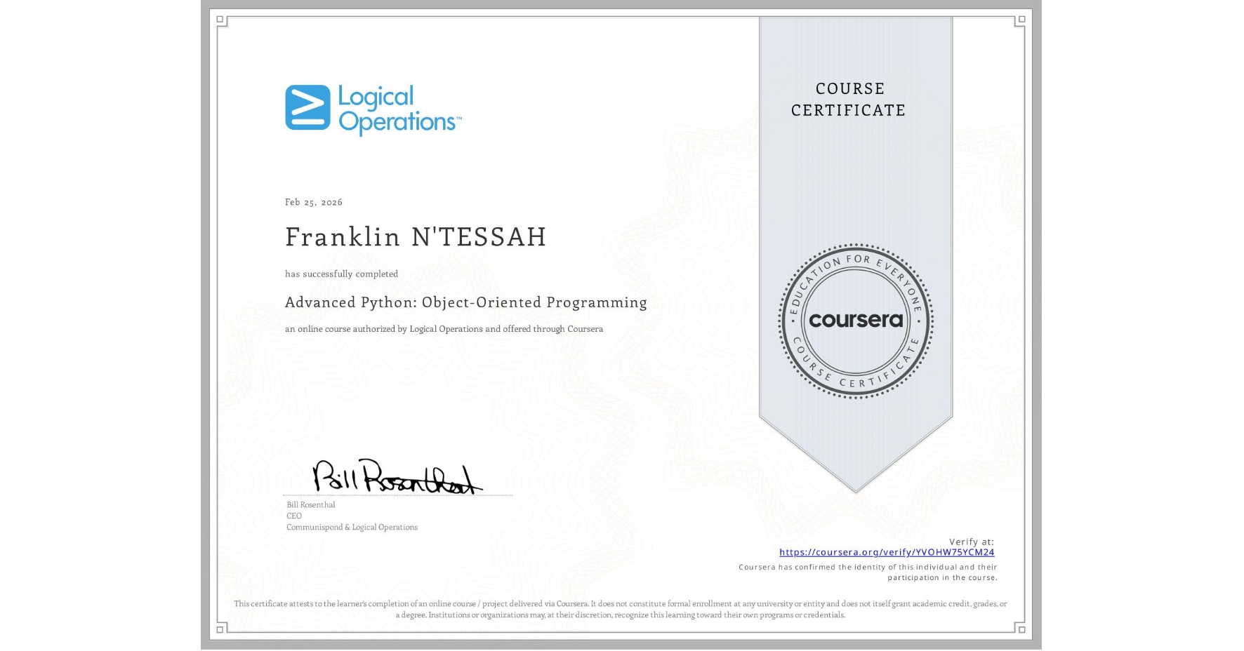 View certificate for Franklin N'TESSAH, Advanced Python: Object-Oriented Programming, an online non-credit course authorized by Logical Operations and offered through Coursera