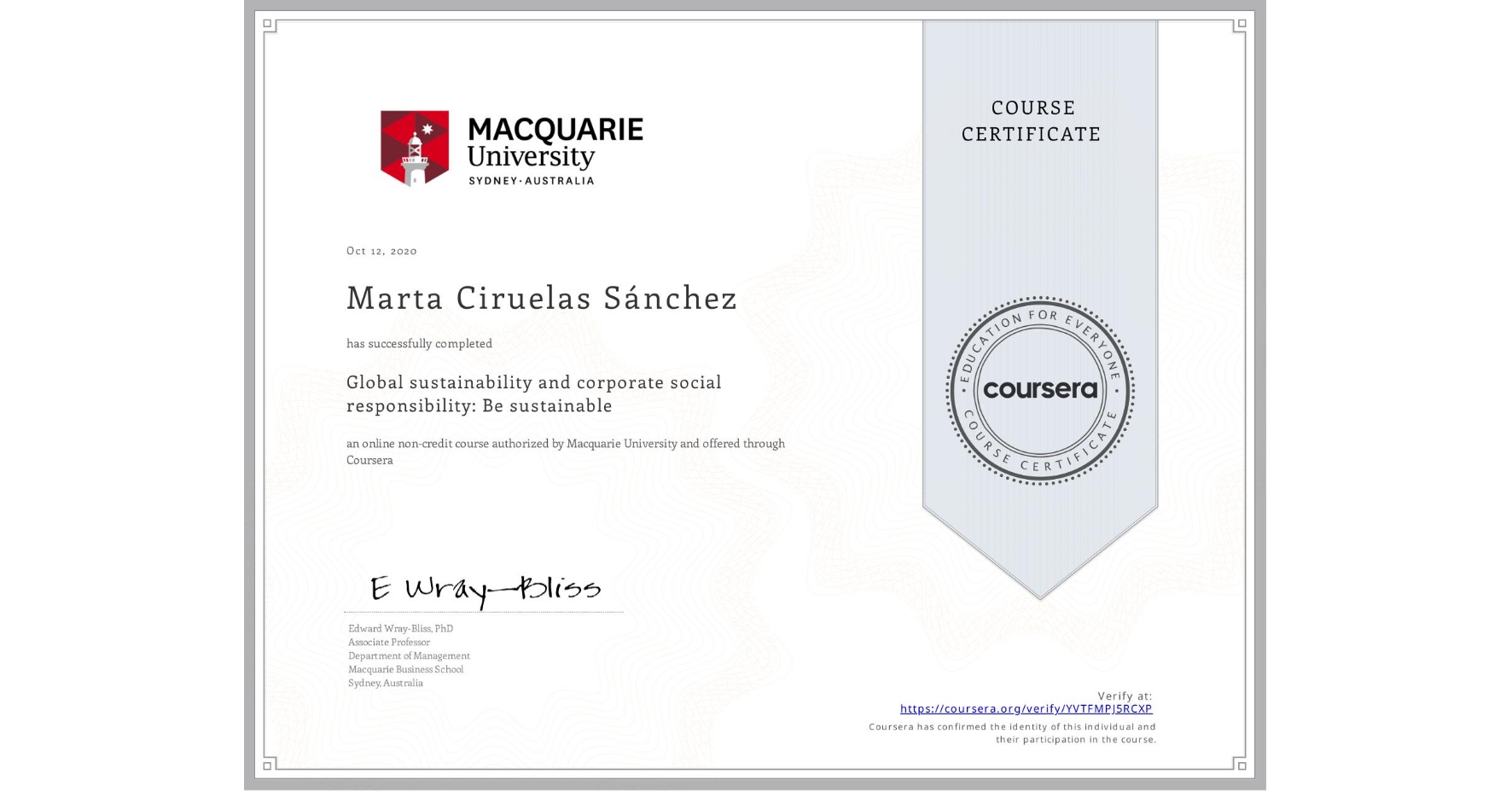 View certificate for Marta Ciruelas Sánchez , Global sustainability and corporate social responsibility: Be sustainable, an online non-credit course authorized by Macquarie University and offered through Coursera