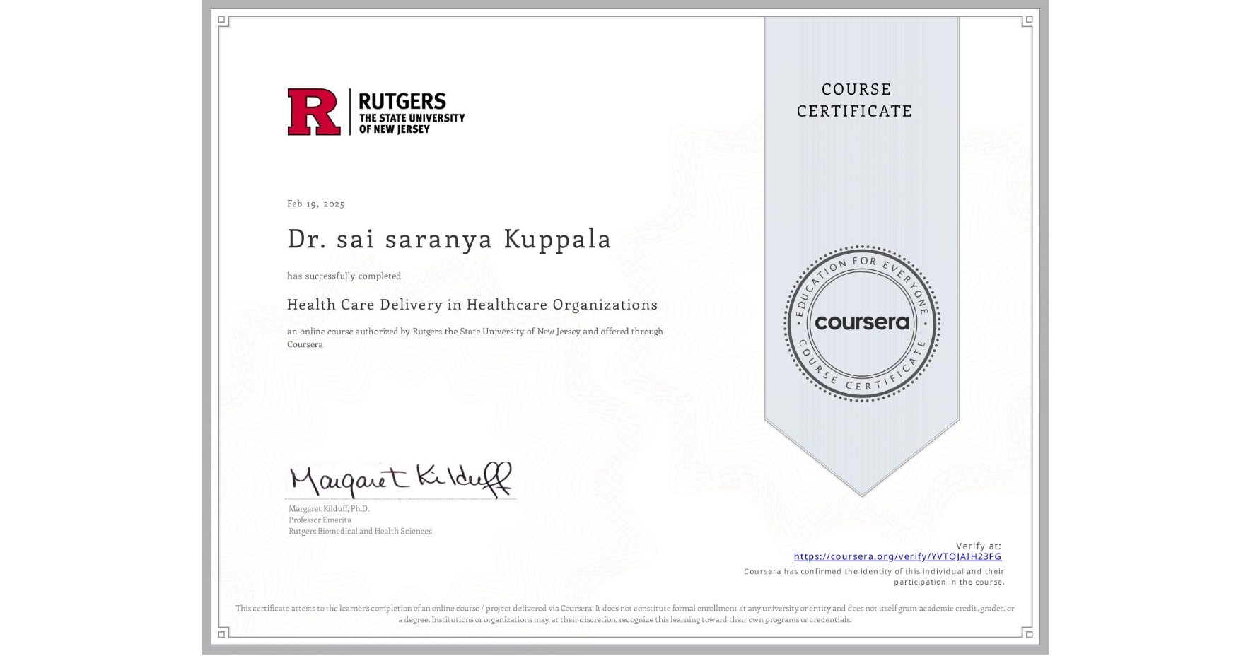 View certificate for Dr. sai saranya Kuppala, Health Care Delivery in Healthcare Organizations, an online non-credit course authorized by Rutgers the State University of New Jersey and offered through Coursera