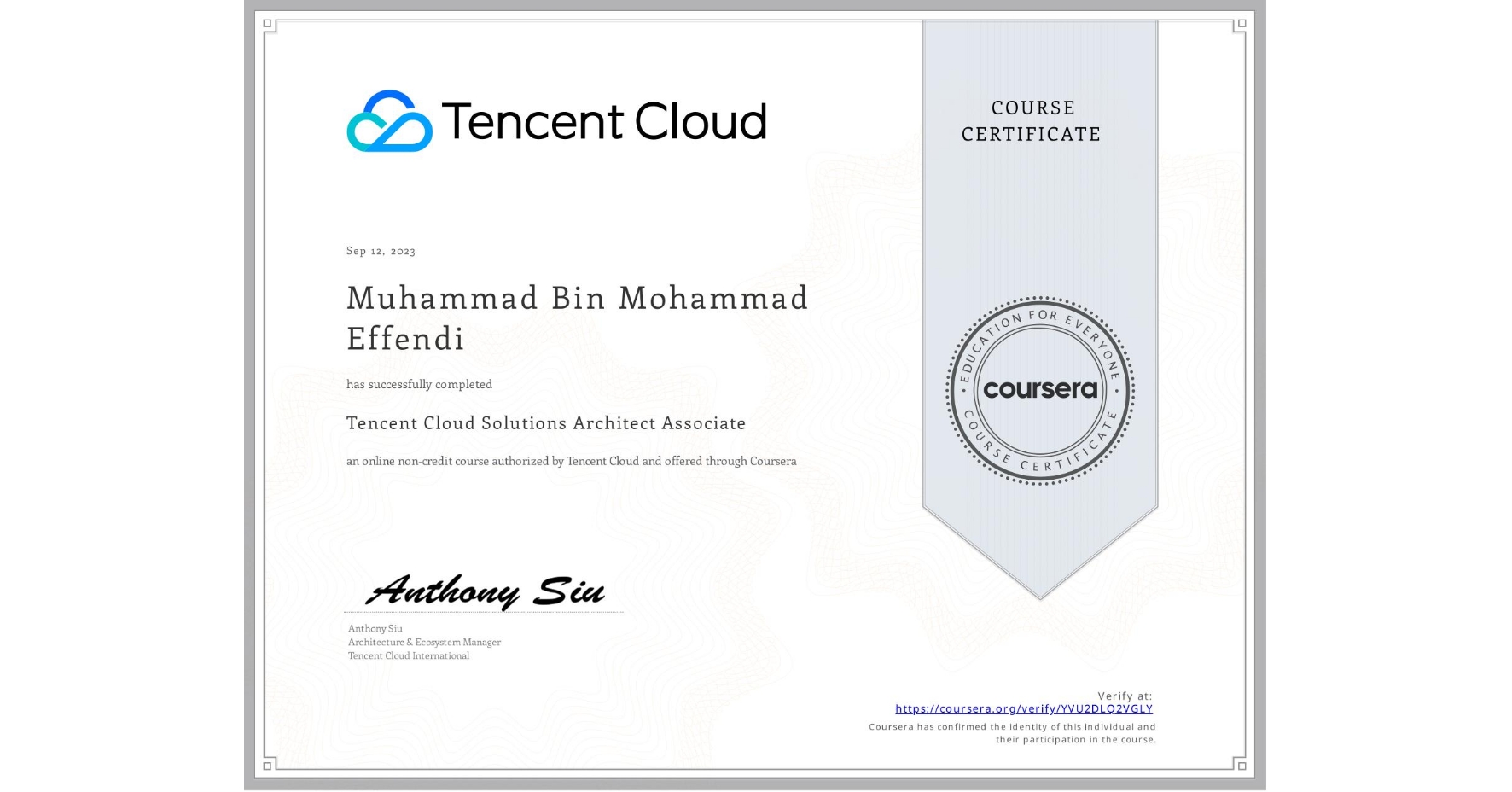 View certificate for Muhammad Bin Mohammad Effendi, Tencent Cloud Solutions Architect Associate , an online non-credit course authorized by Tencent Cloud and offered through Coursera