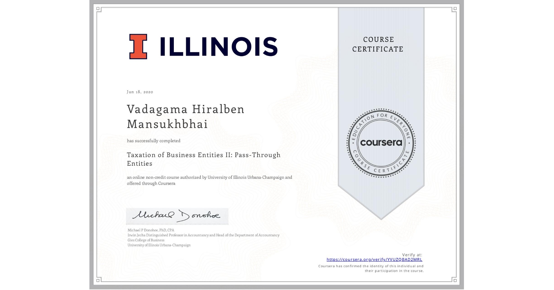 View certificate for Vadagama Hiralben  Mansukhbhai, Taxation of Business Entities II: Pass-Through Entities, an online non-credit course authorized by University of Illinois Urbana-Champaign and offered through Coursera