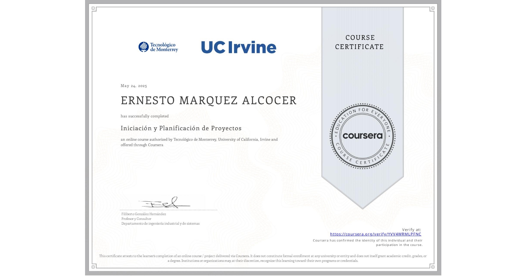 View certificate for ERNESTO MARQUEZ ALCOCER, Iniciación y Planificación de Proyectos, an online non-credit course authorized by Tecnológico de Monterrey & University of California, Irvine and offered through Coursera