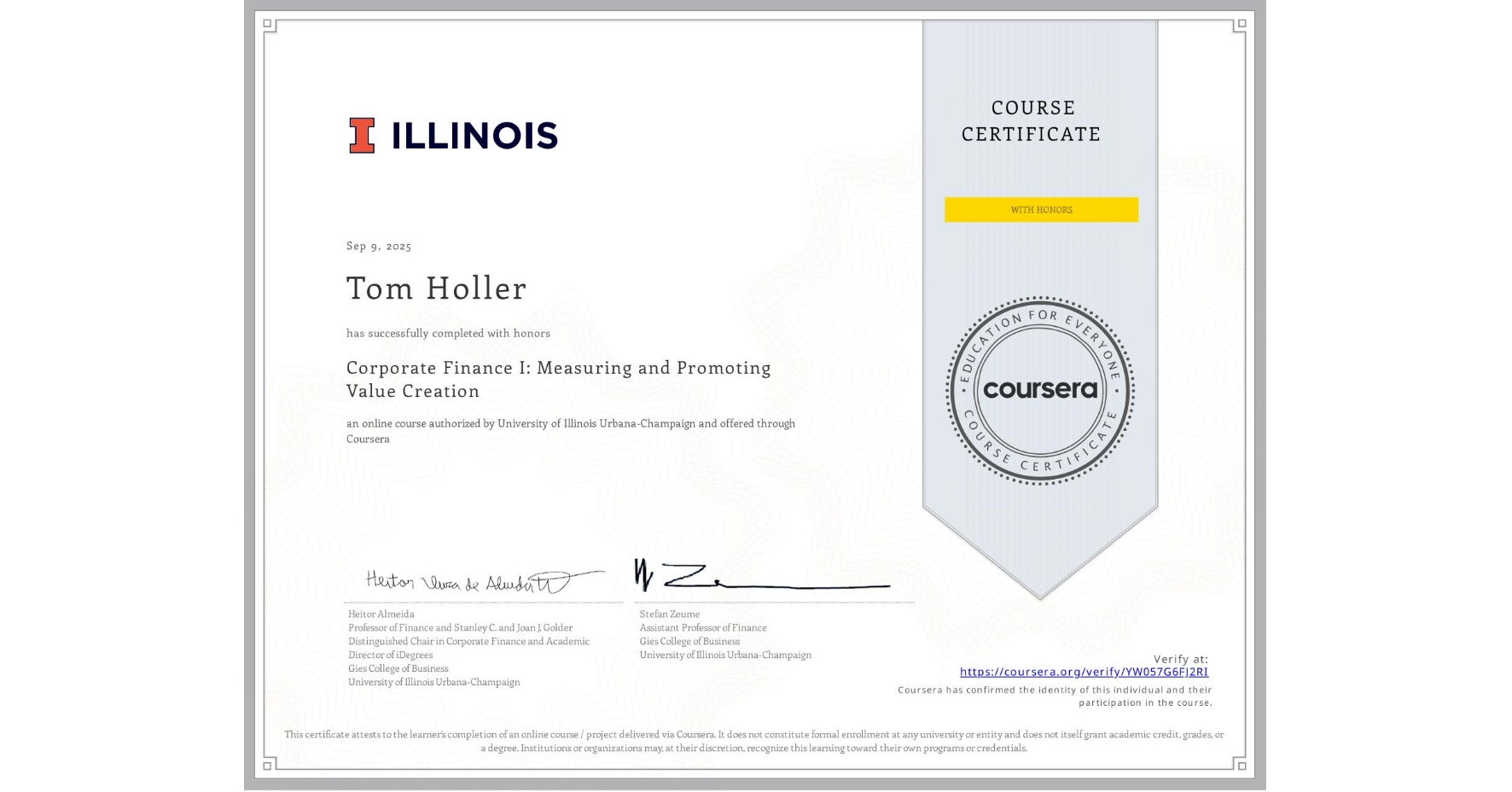 View certificate for Tom Holler, Corporate Finance I: Measuring and Promoting Value Creation, an online non-credit course authorized by University of Illinois Urbana-Champaign and offered through Coursera