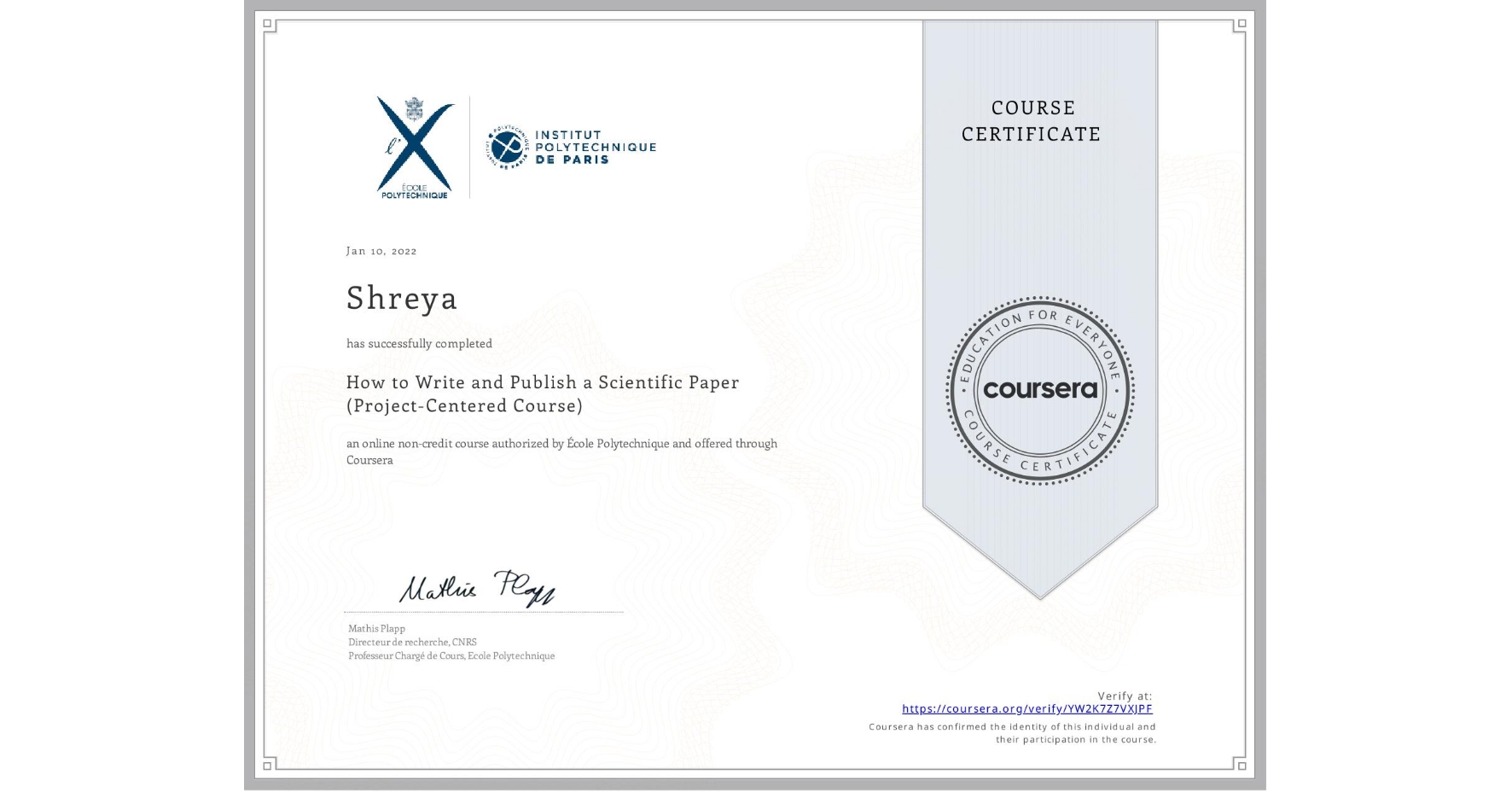View certificate for Shreya , How to Write and Publish a Scientific Paper (Project-Centered Course), an online non-credit course authorized by École Polytechnique and offered through Coursera