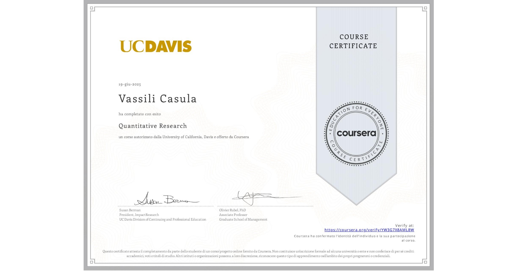 View certificate for Vassili Casula, Quantitative Research, an online non-credit course authorized by University of California, Davis and offered through Coursera