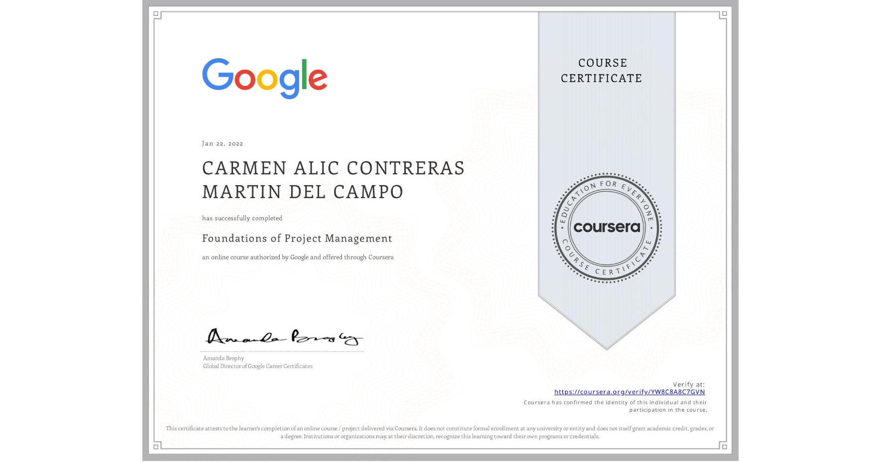 View certificate for CARMEN ALIC CONTRERAS MARTIN DEL CAMPO, Foundations of Project Management, an online non-credit course authorized by Google and offered through Coursera