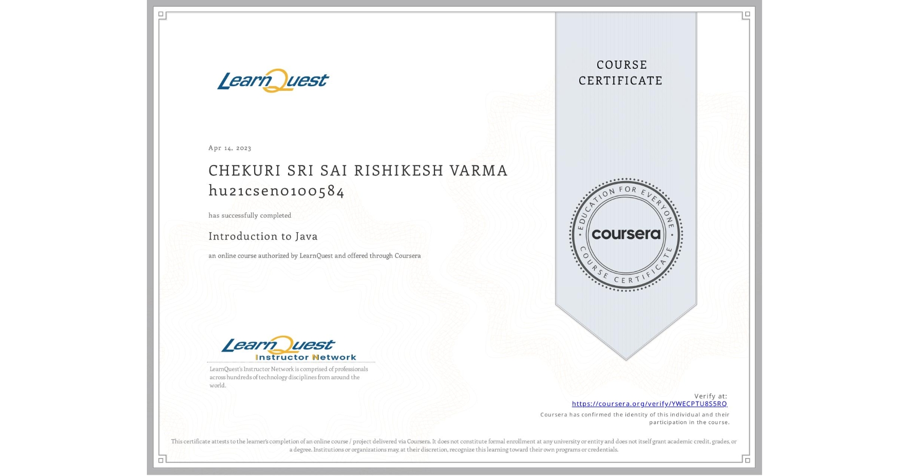 View certificate for CHEKURI SRI SAI RISHIKESH VARMA hu21csen0100584, Introduction to Java, an online non-credit course authorized by LearnQuest and offered through Coursera