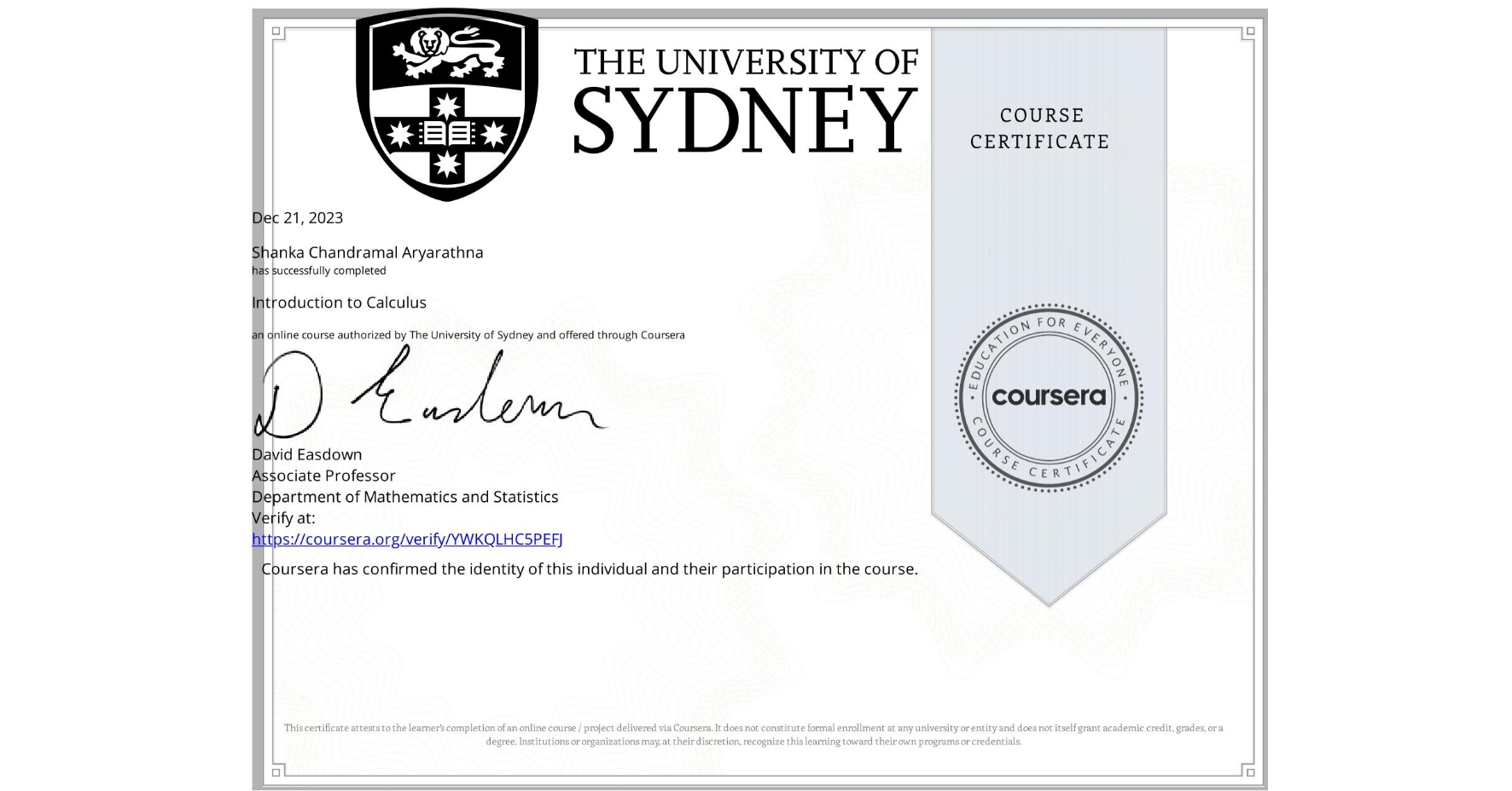 View certificate for Shanka Chandramal Aryarathna, Introduction to Calculus, an online non-credit course authorized by The University of Sydney and offered through Coursera
