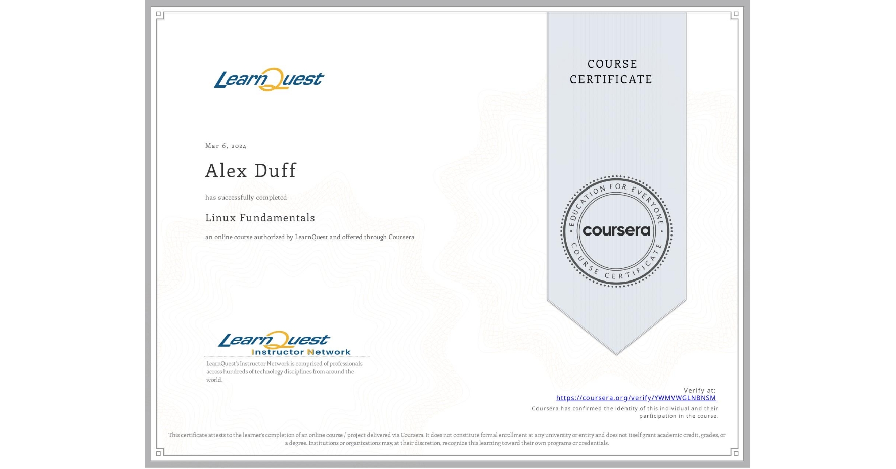 View certificate for Alex Duff, Linux Fundamentals, an online non-credit course authorized by LearnQuest and offered through Coursera
