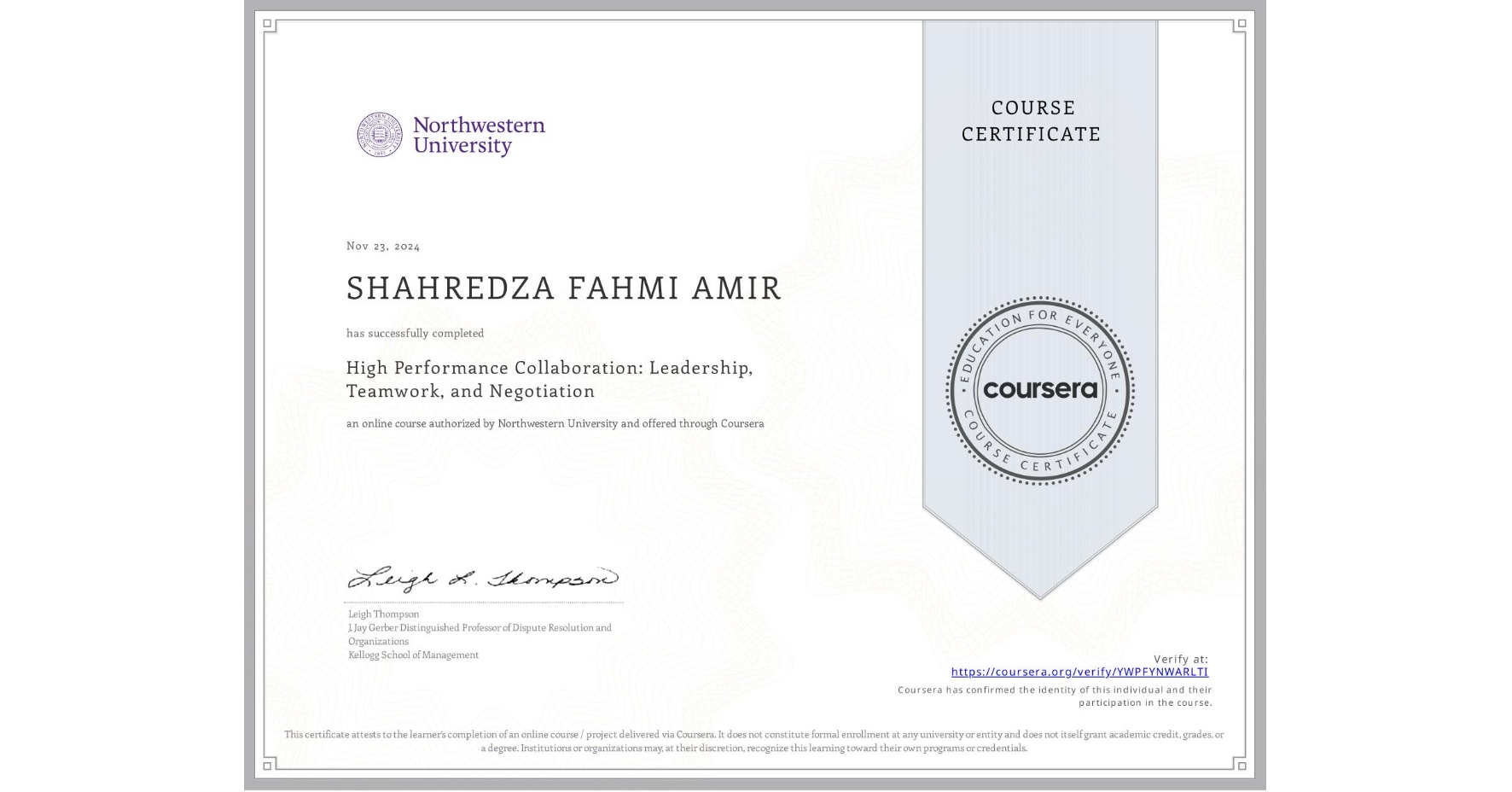 View certificate for SHAHREDZA FAHMI AMIR, High Performance Collaboration: Leadership, Teamwork, and Negotiation, an online non-credit course authorized by Northwestern University and offered through Coursera